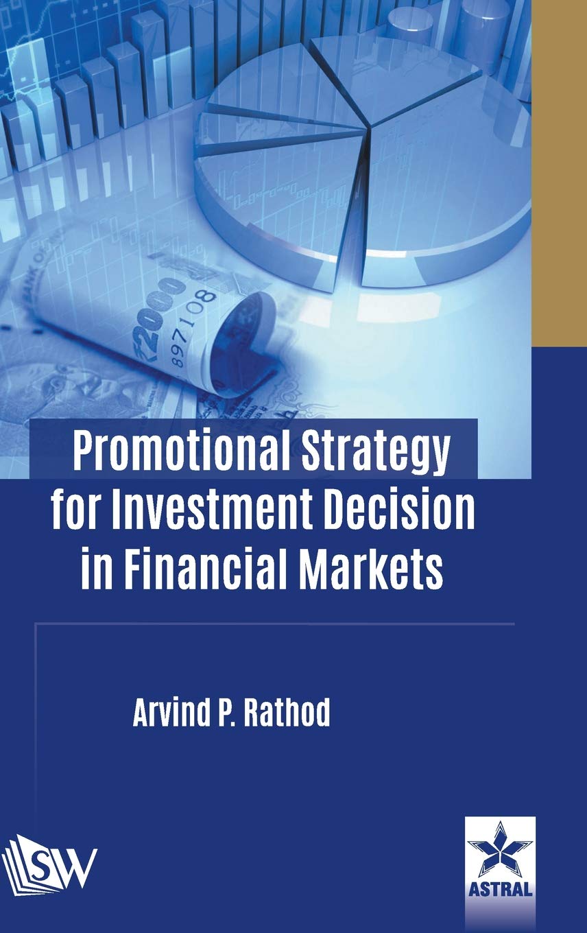 Promotional Strategy for Investment Decision in Financial Markets Business, Finance & Career