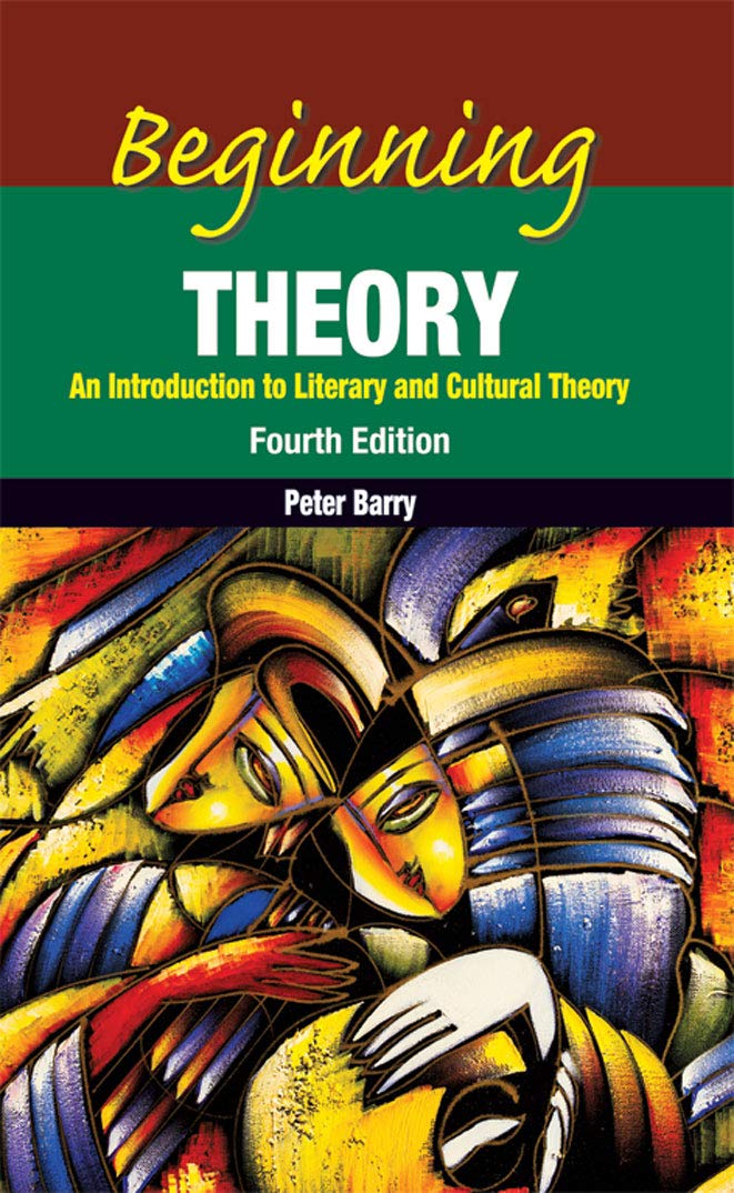 Beginning Theory : An Introduction To Literary And Cultural Theory ,4/E book