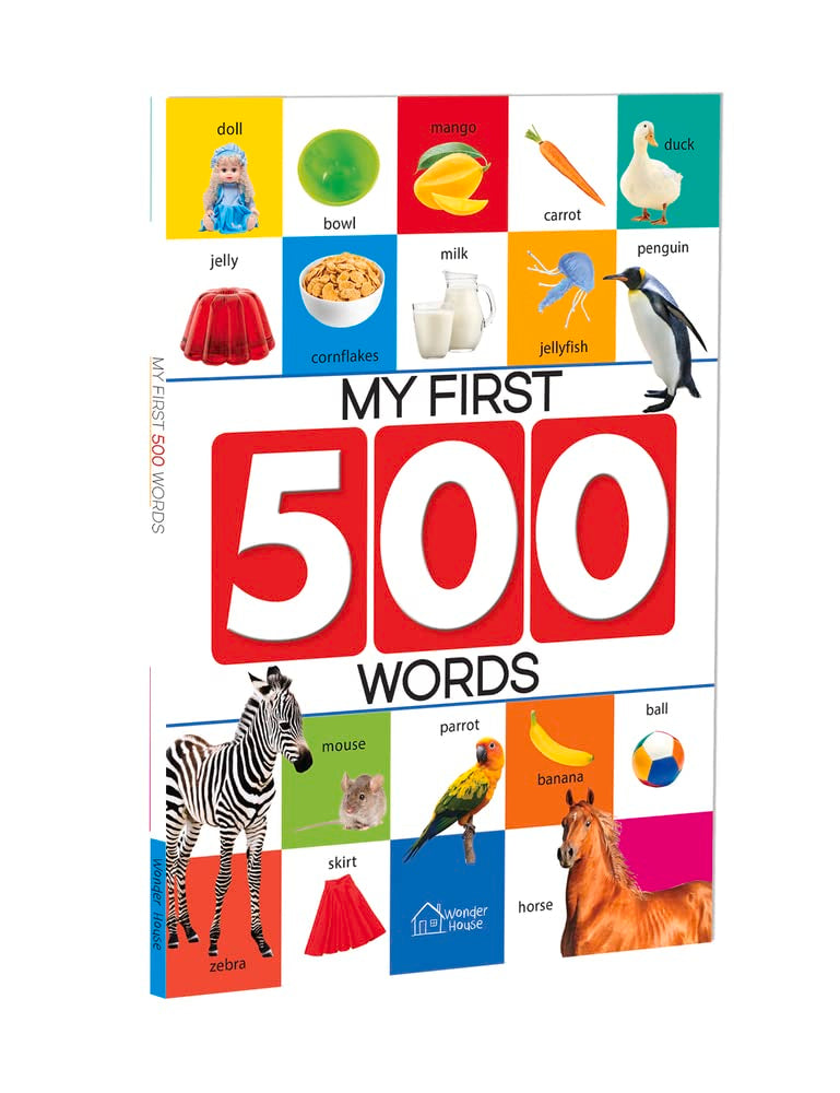 My First 500 Words: Early Learning Picture Book to Learn Alphabet, Numbers, Shapes and Colours, Transport, Birds and Animals, Professions, Opposite ... Parts of the Body and Objects Around Us. Non-fiction