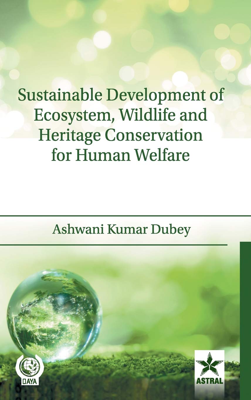 Sustainable Development of Ecosystem, Wildlife and Heritage Conservation for Human Welfare Natural Sciences