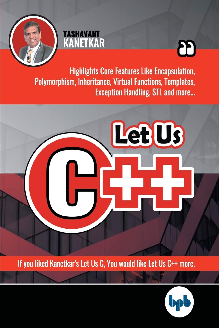 Let Us C++: Dive into the nitty-gritties of C++ language and learn why programmers prefer OOPs and C++ (English Edition) book