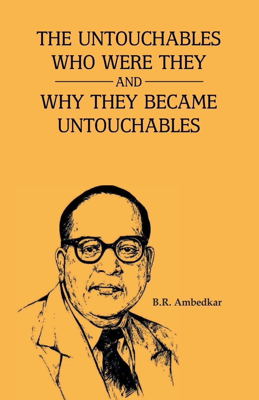 THE UNTOUCHABLES WHO WERE THEY AND WHY THEY BECAME UNTOUCHABLES ? Politics & History