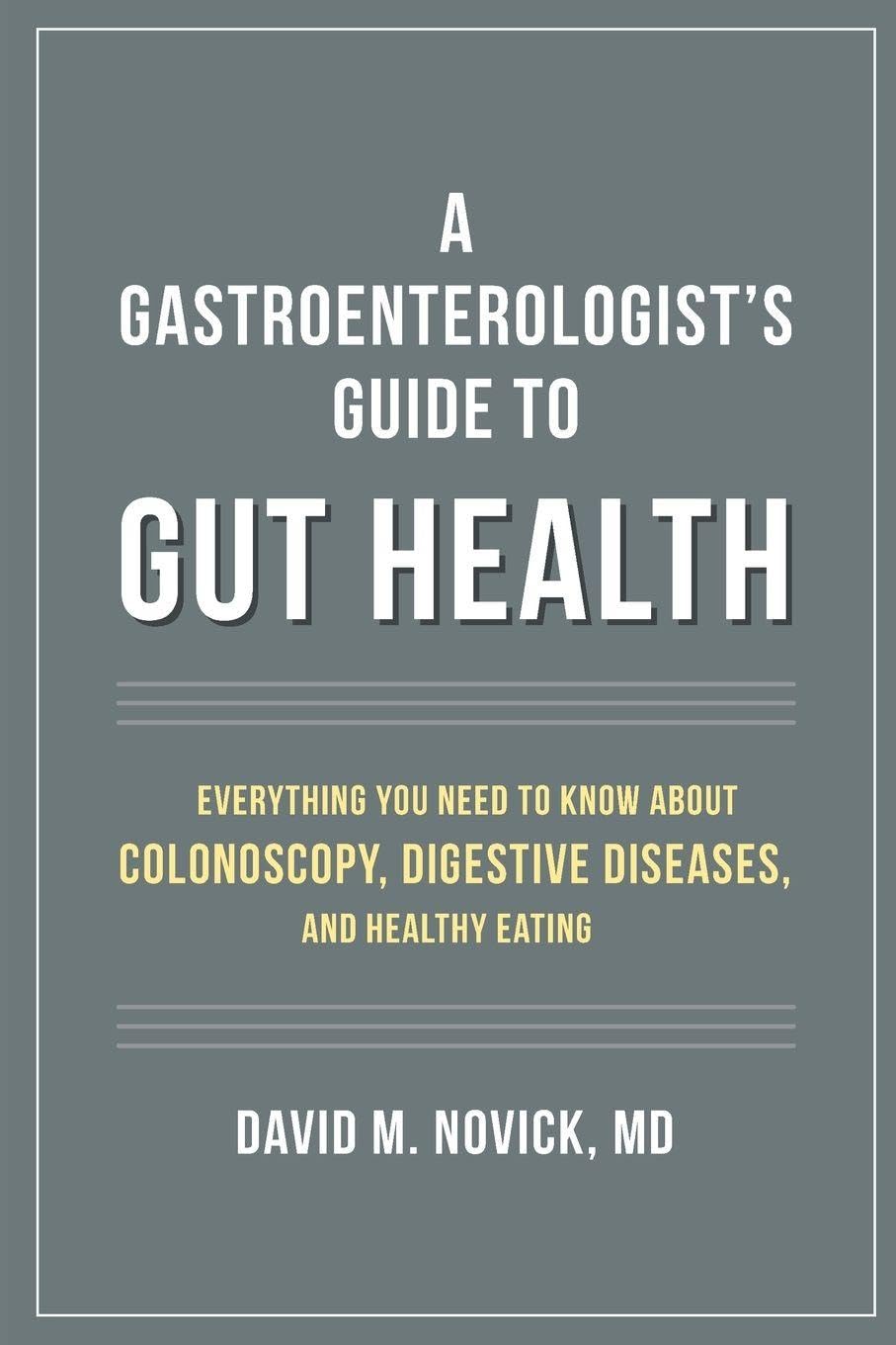 A Gastroenterologist's Guide to Gut Health Health, Nutrition & Fitness