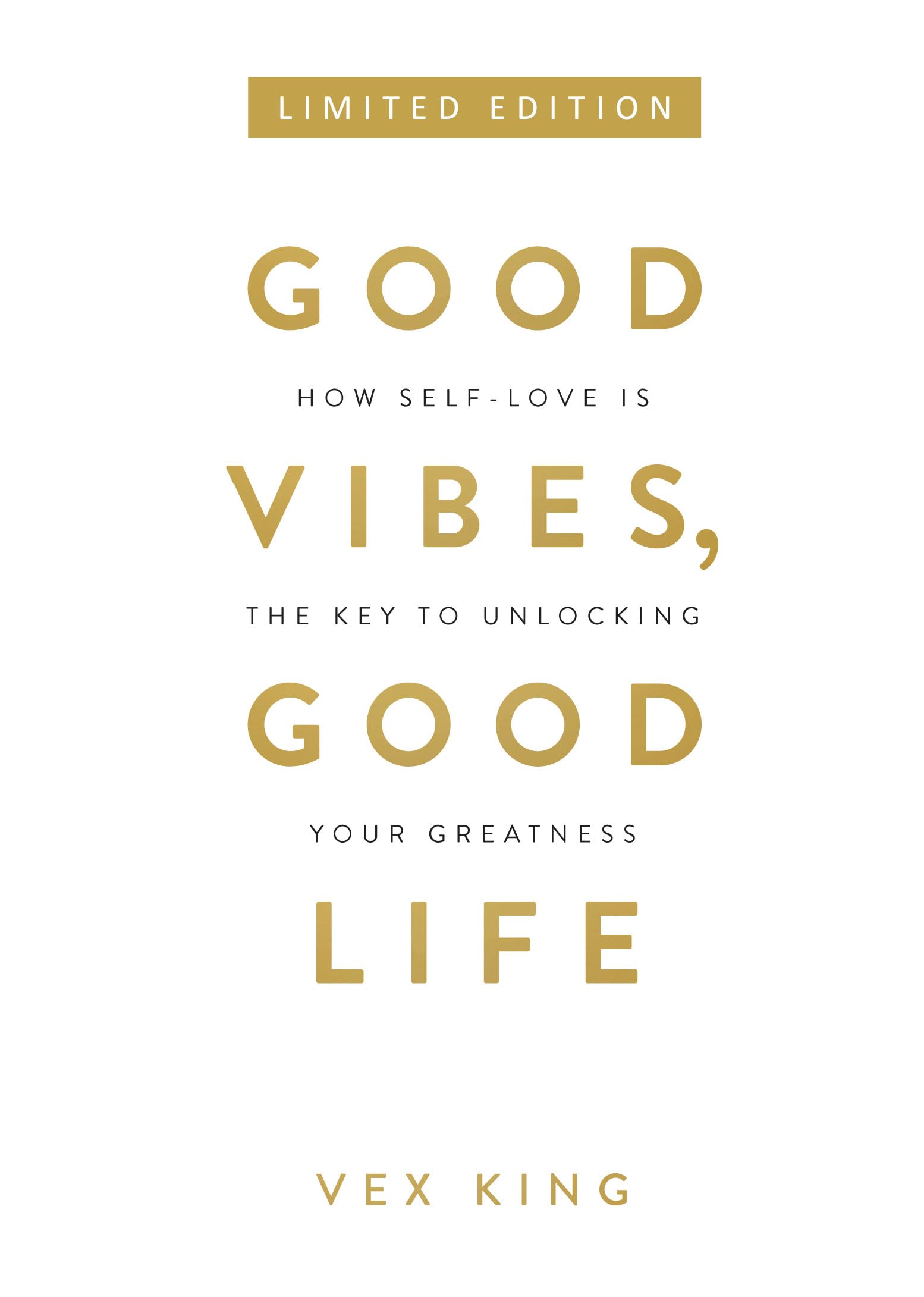 Good Vibes, Good Life: How Self-love Is the Key to Unlocking Your Greatness (Limited Edition Hardcover) Books