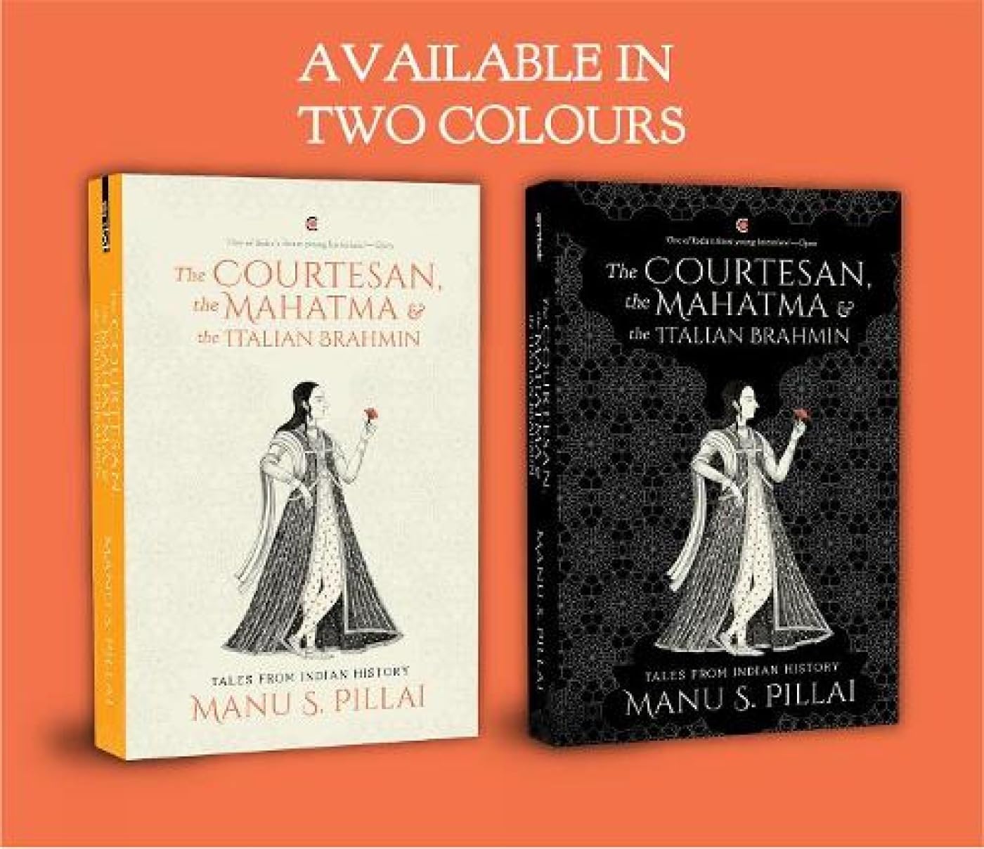 The Courtesan, the Mahatma, and the Italian Brahmin: Tales from Indian History Politics & History