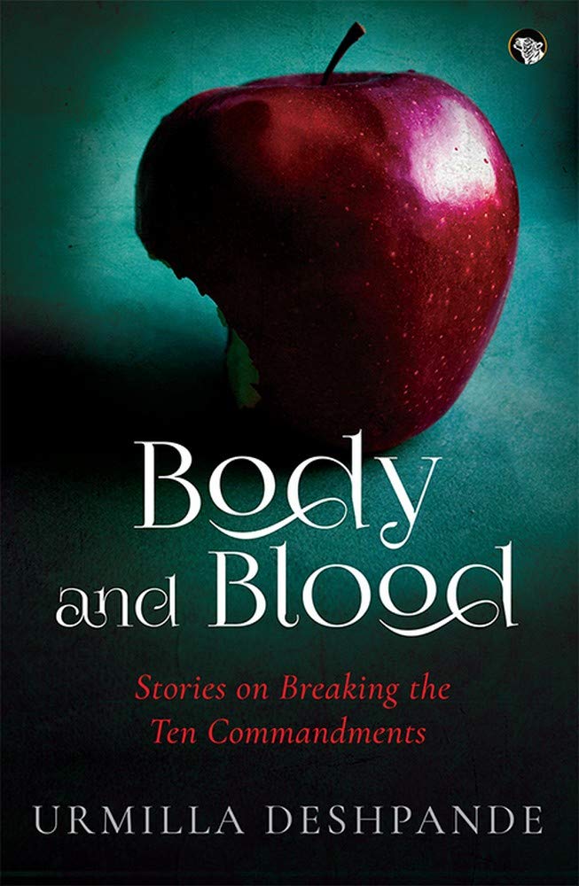 Body and Blood : Stories on Breaking The Ten Commandments URMILLA DESHPANDE Books