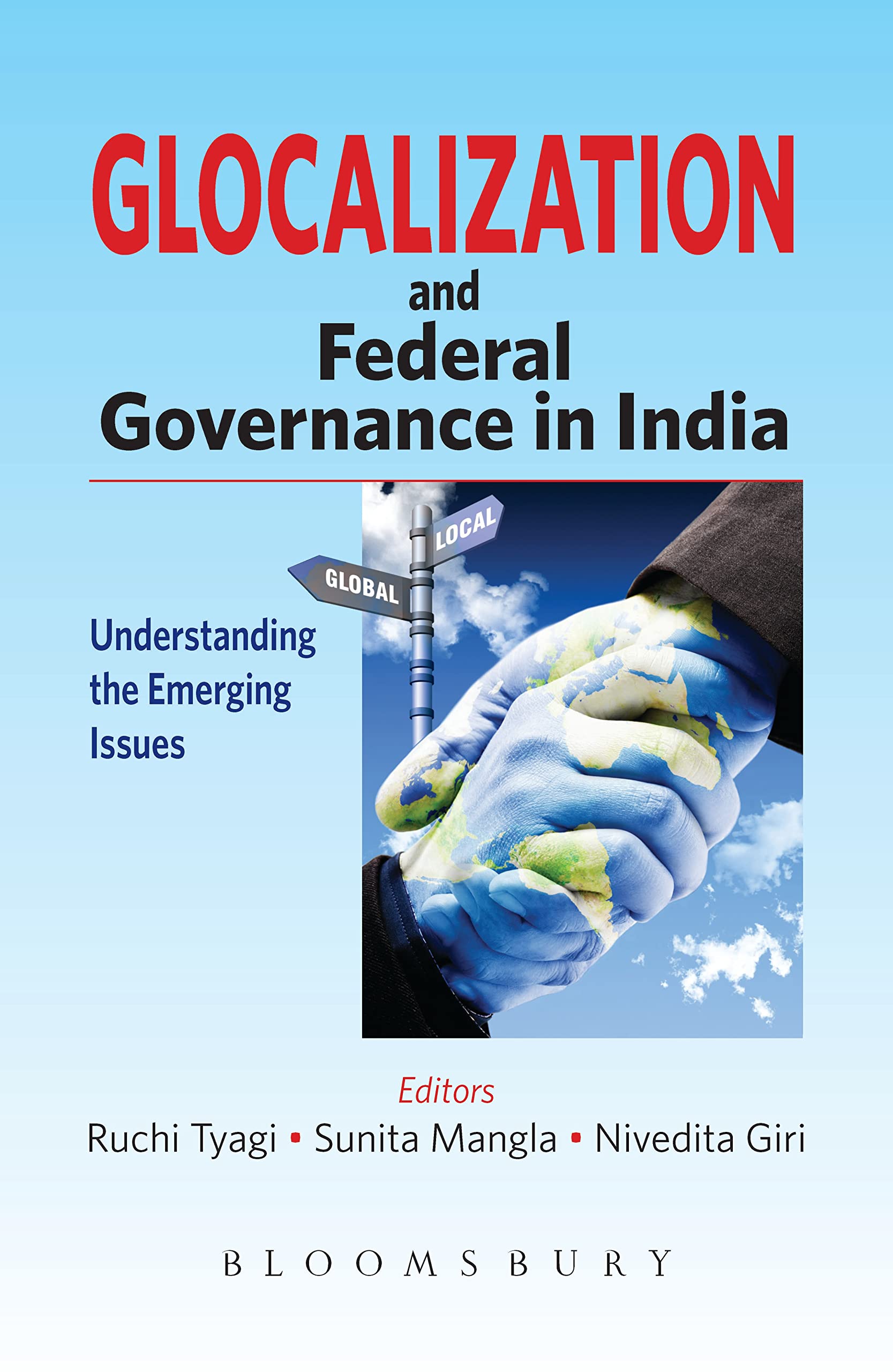 "Glocalization" and Federal Governance in India: Understanding the Emerging Issues Politics & History