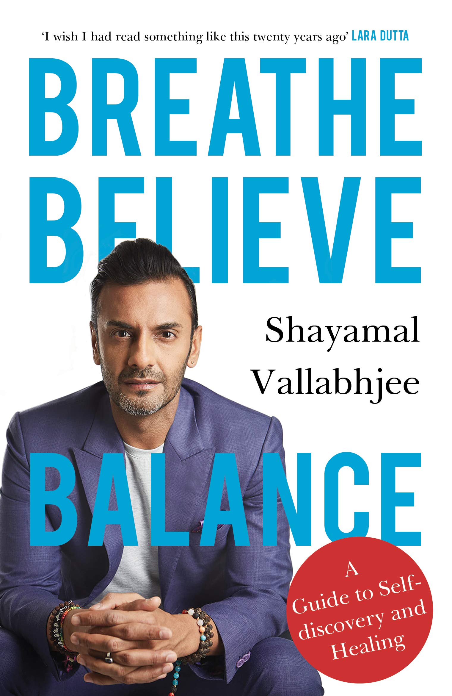 Breathe Believe Balance: A Guide to Self-discovery and Healing Books