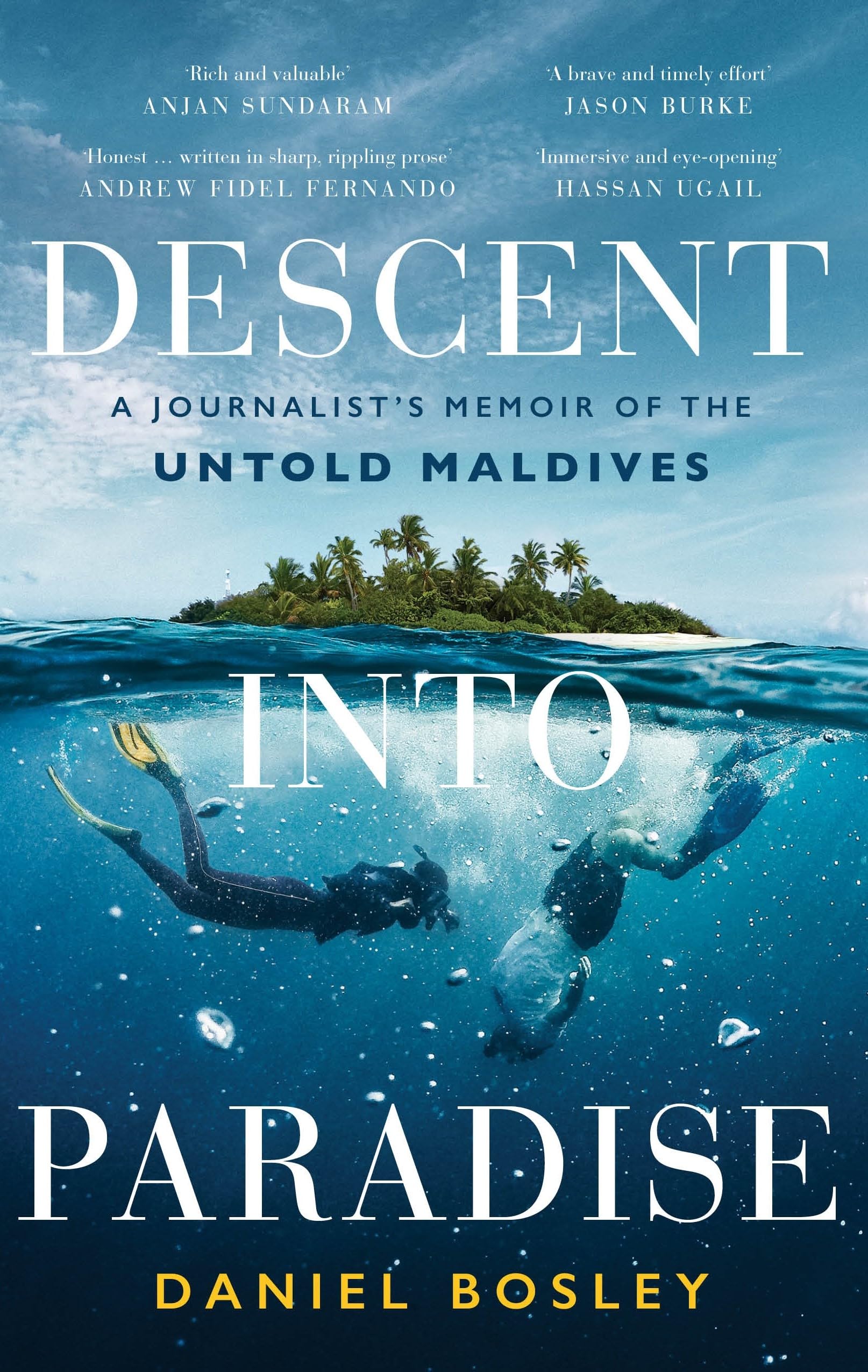 Descent into Paradise: A Journalist’s Memoir of the Untold Maldives book