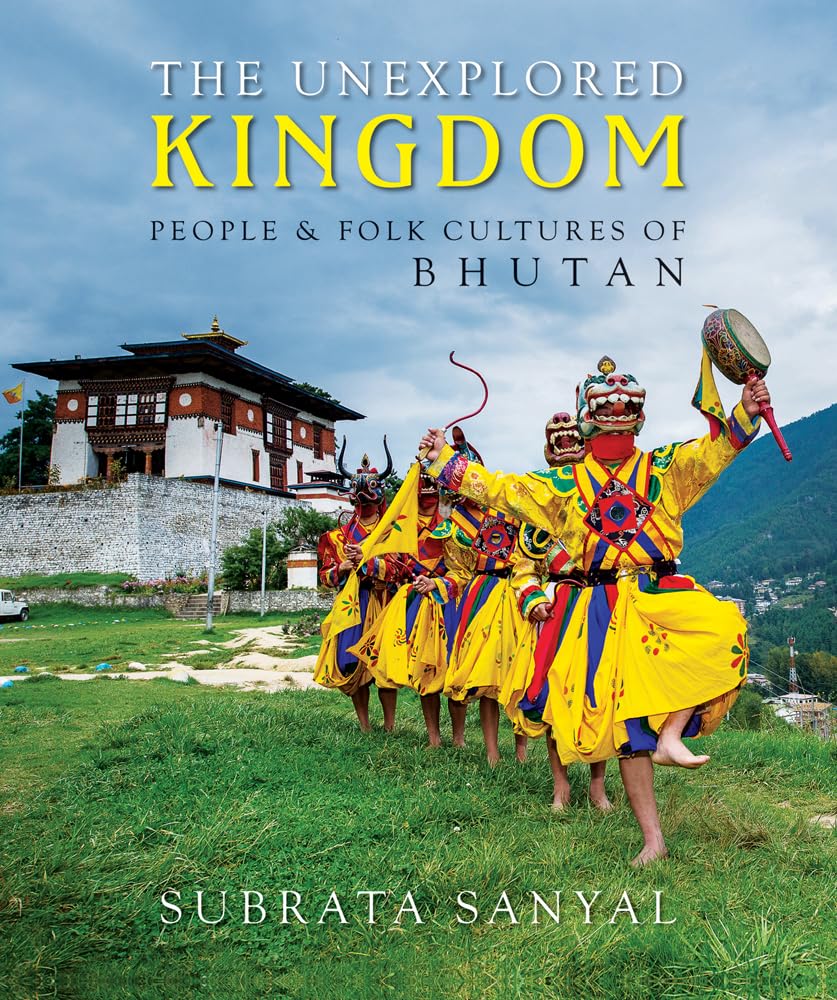 The Unexplored Kingdom of Bhutan: People & Folk Cultures of Bhutan Travel