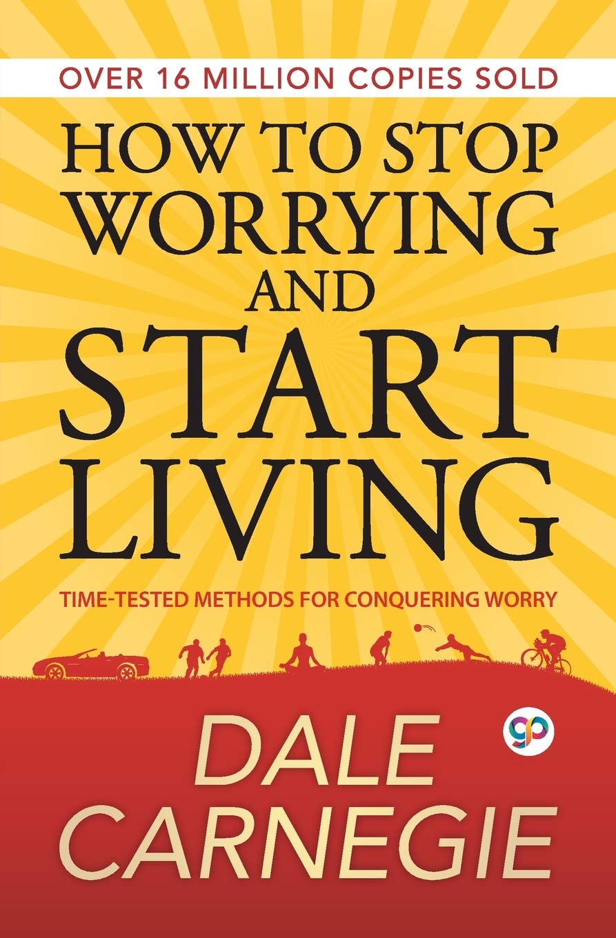 How to Stop Worrying and Start Living Business, Finance & Career