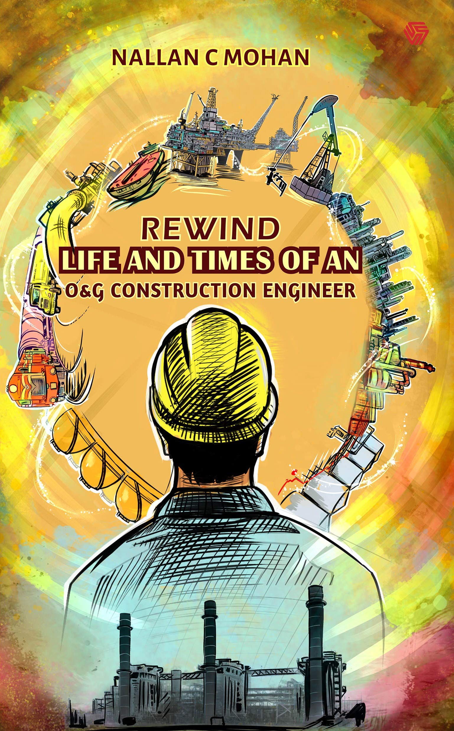 Rewind Life And Times of An Oil And Gas Construction Engineer Contemporary literature