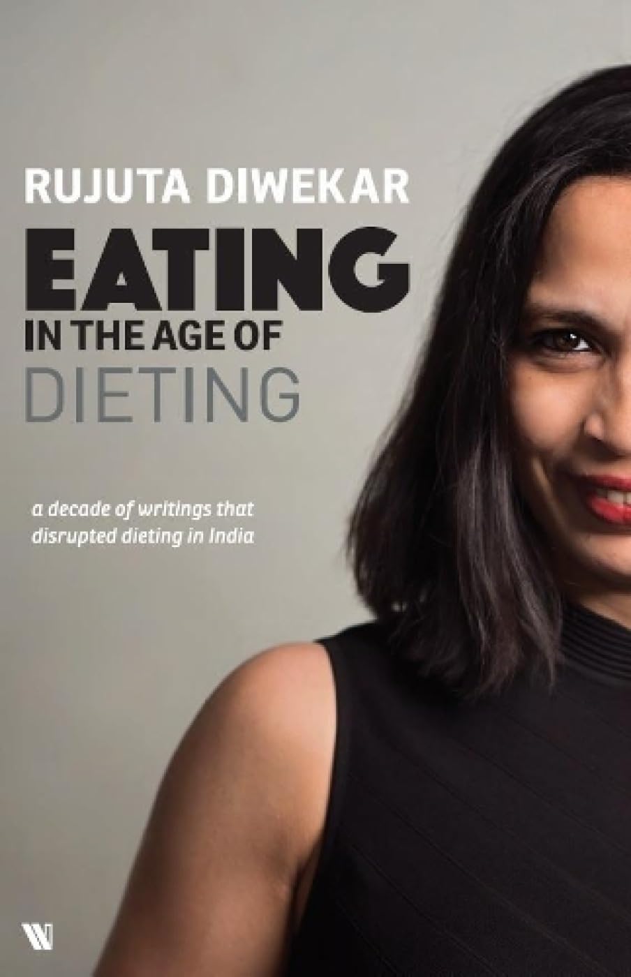 Eating in the Age of Dieting: A collection of notes and essays from over the years Parents & Children
