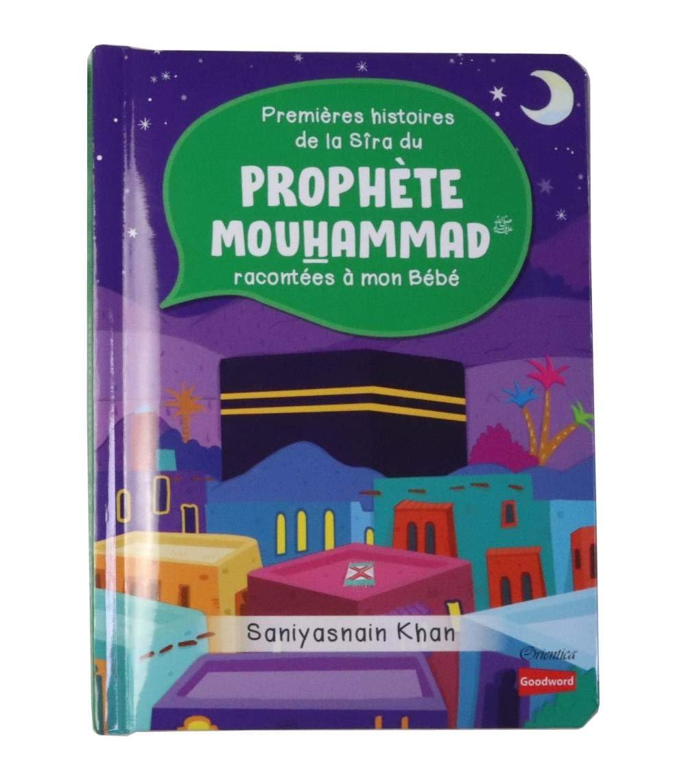 Premières Histoires De La Sîra Du Prophète Mouhammad Racontées À Mon Bébé book
