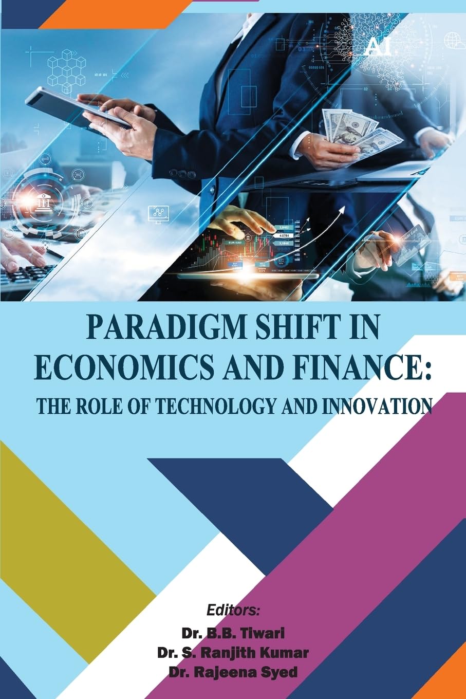 Paradigm Shift in Economics and Finance-The Role of Technology and Innovation Business, Finance & Career