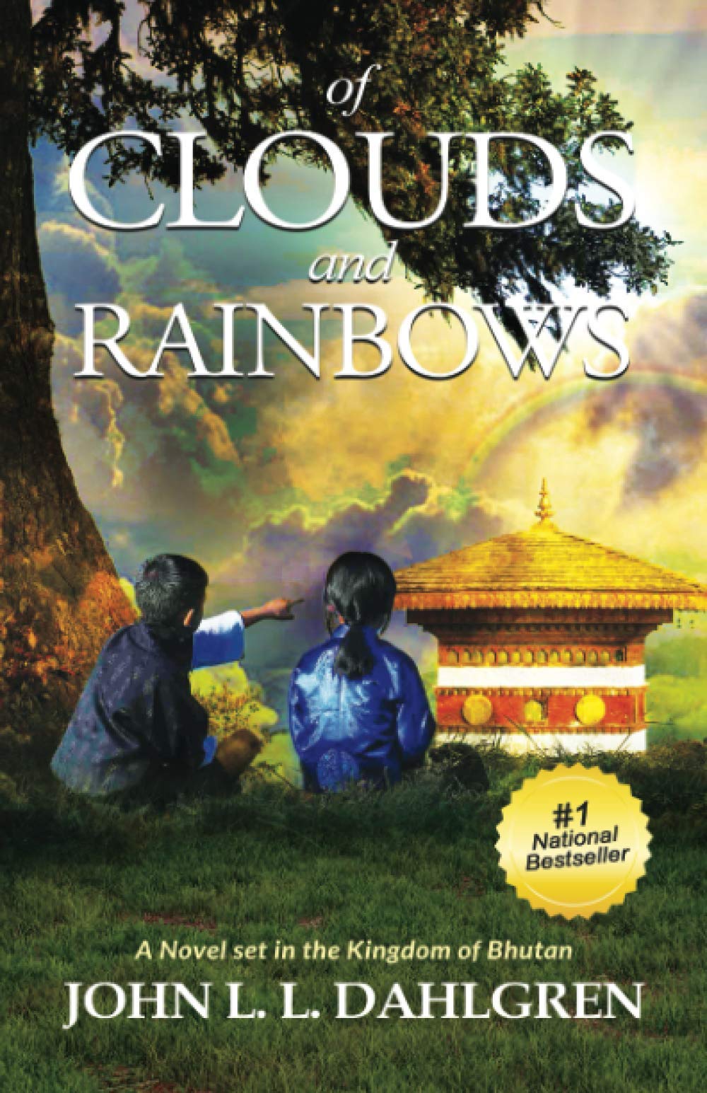 Of Clouds and Rainbows: A Novel set in the Kingdom of Bhutan High Fantasy