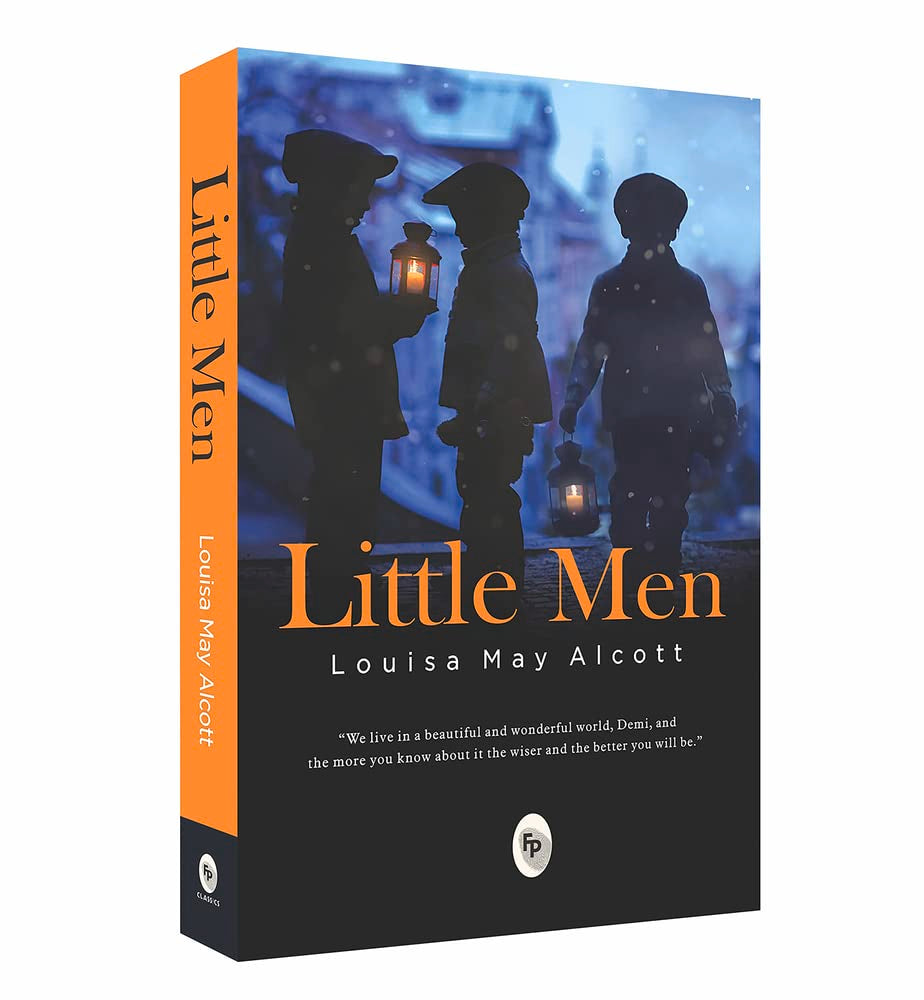 Little Men: Moral Lessons Childhood Friendships Inspirational Story Progressive Education Character Development Timeless Classic of Family Values ... (Little Women; Fingerprint! Classics, 2) Books