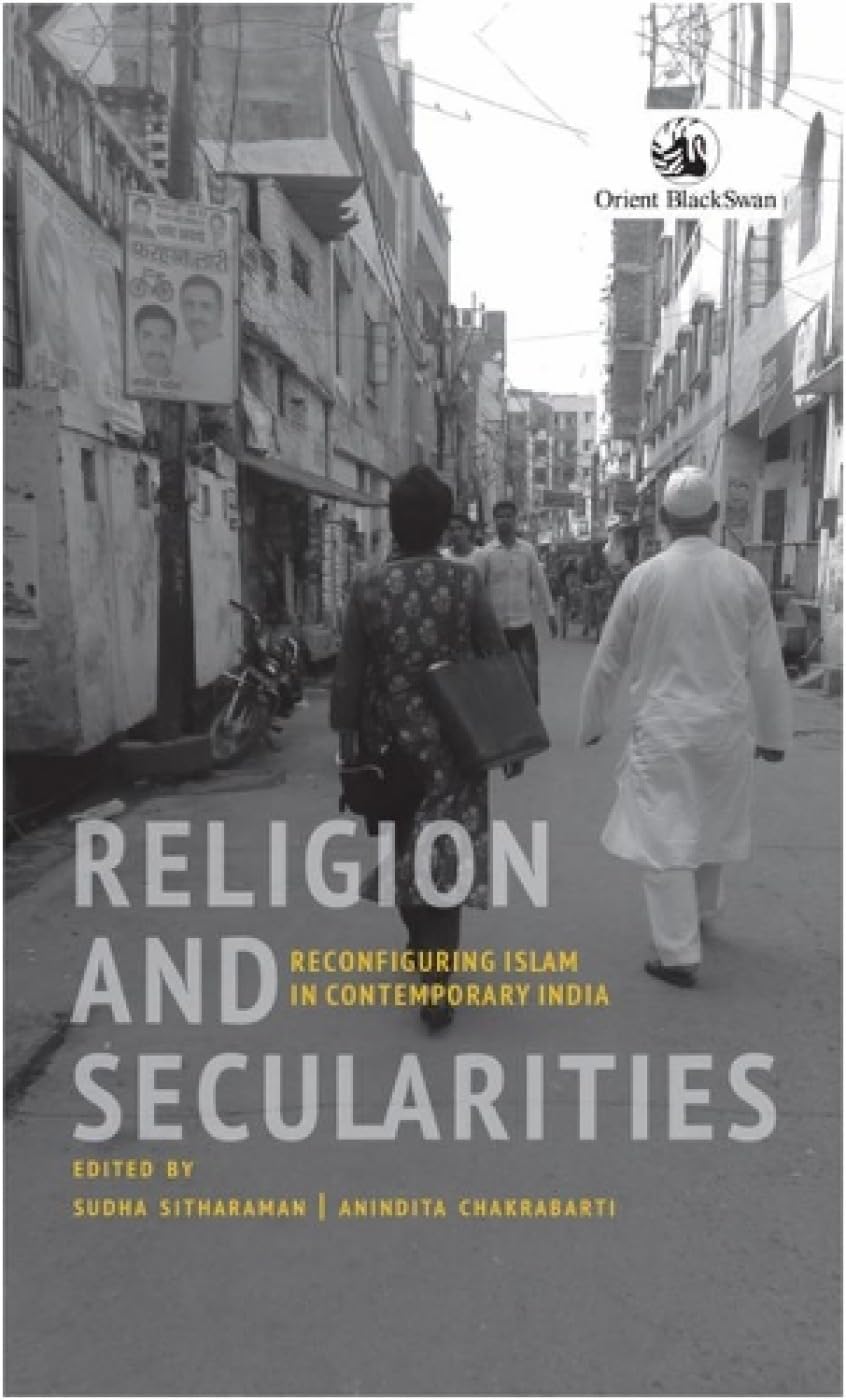 Religion and Secularities: Reconfiguring Islam in Contemporary India Religion & Esotericism
