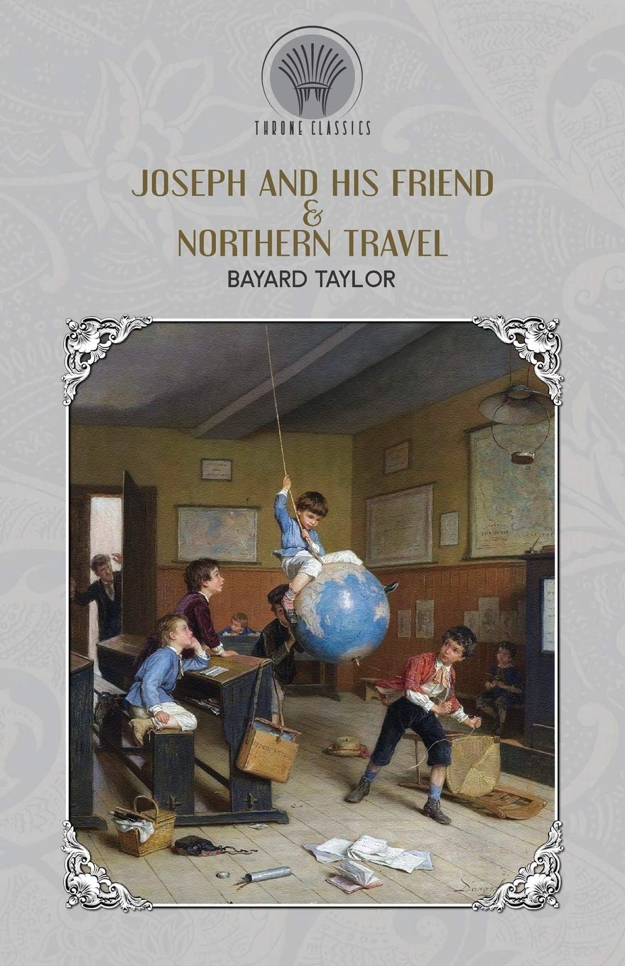Joseph and His Friend & Northern Travel (Throne Classics) Classics