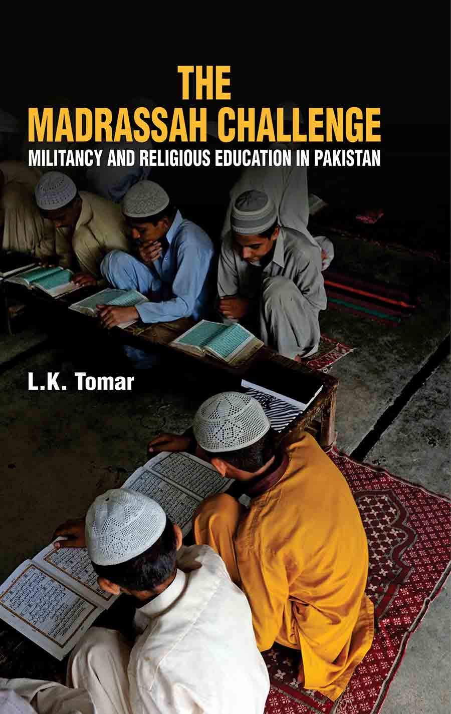 SURENDRA PUBLICATIONS The Madrassah Challenge: Militancy and Religious Education in Pakistan Books