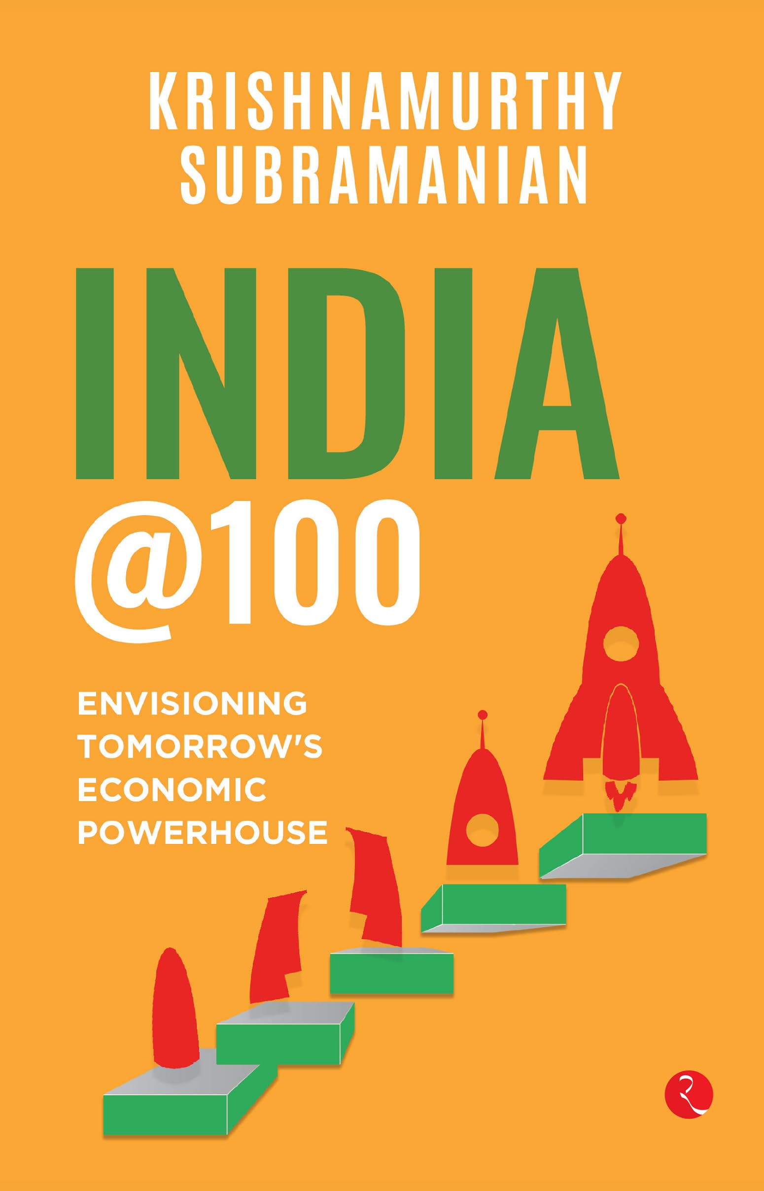 India @100 : Envisioning Tomorrow’s Economic Powerhouse Business, Finance & Career