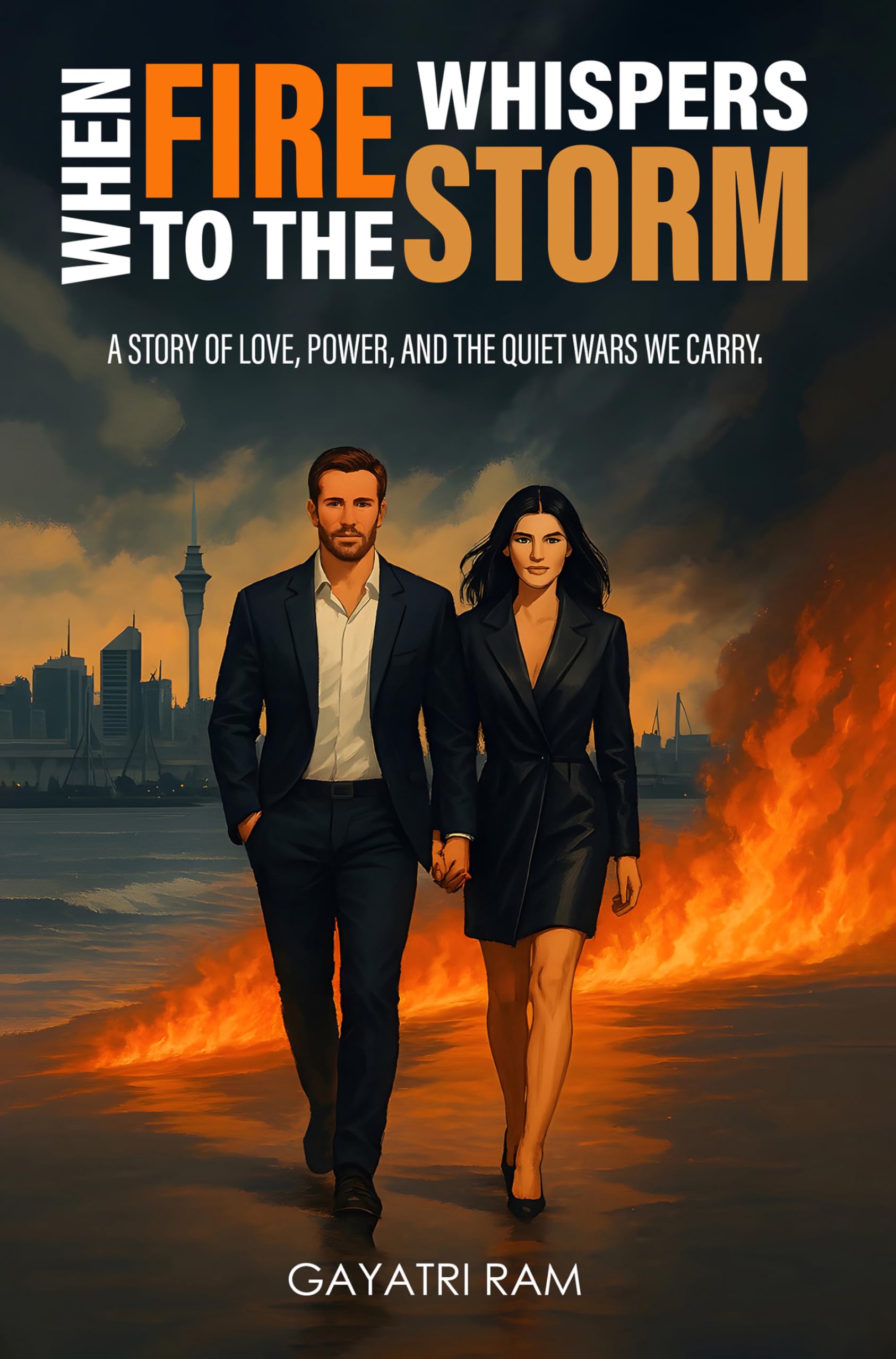 When Fire Whispers to the Storm - A story of love, power, and the quiet wars we carry. Contemporary literature Books