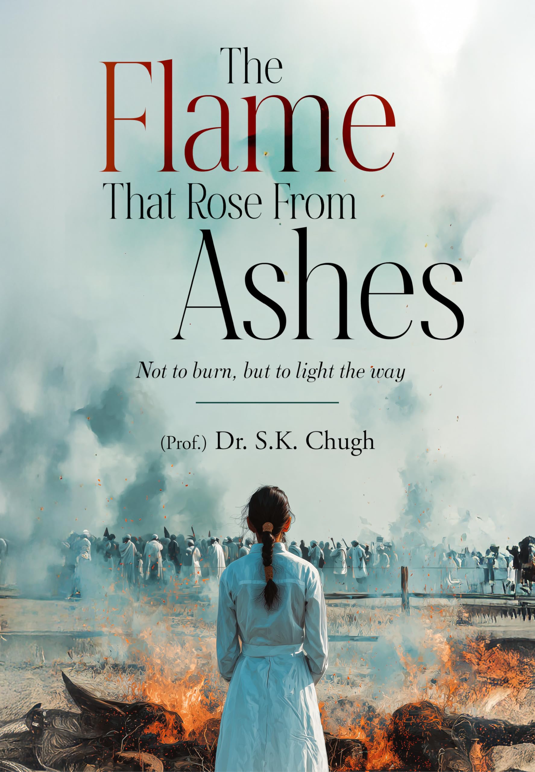 The Flame That Rose From Ashes - Not to burn, but to light the way Art & Literature