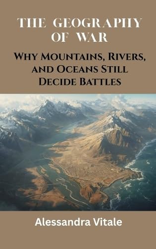 The Geography of War Geology & Geography