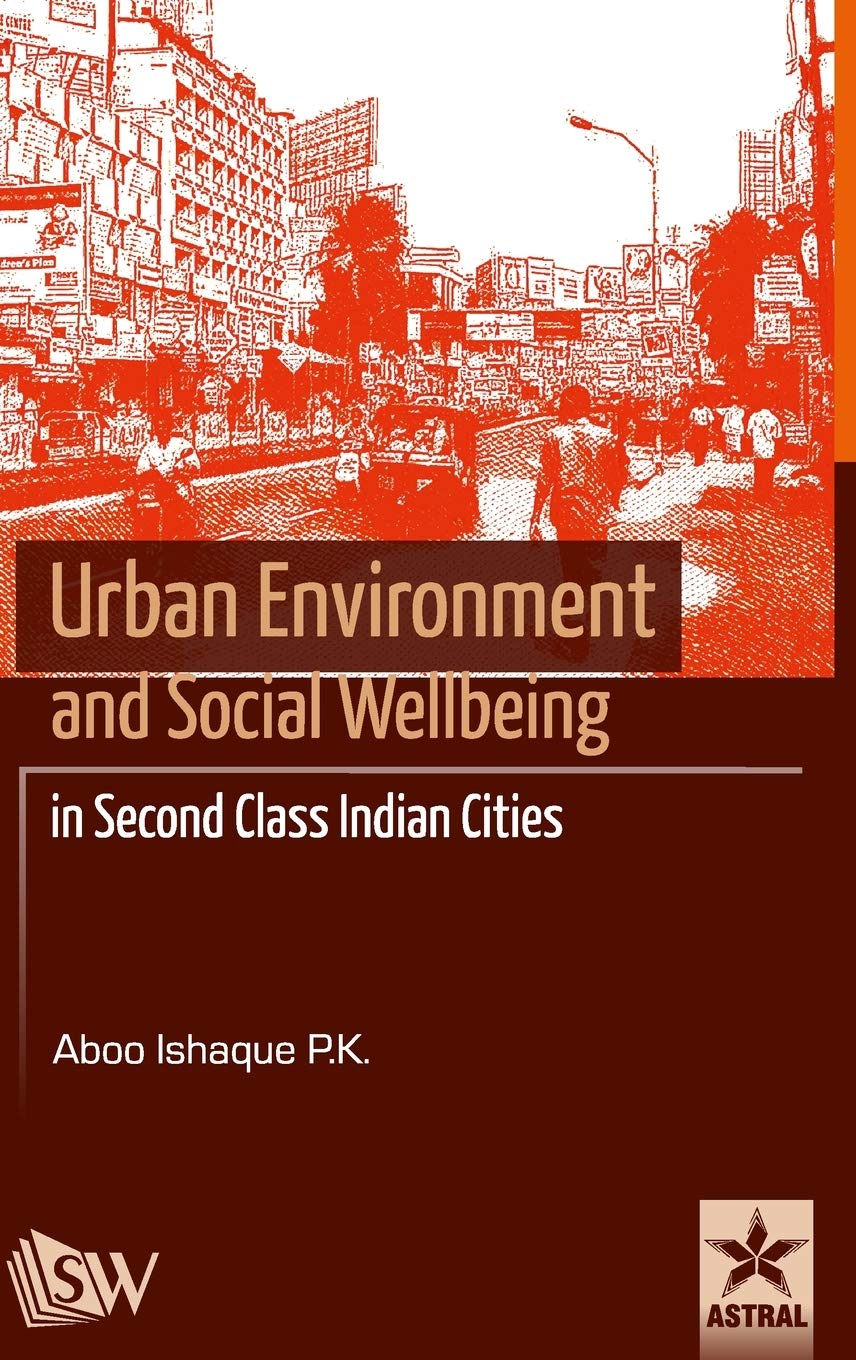 Urban Environment and Social Wellbeing in Second Class Indian Cities Geology & Geography