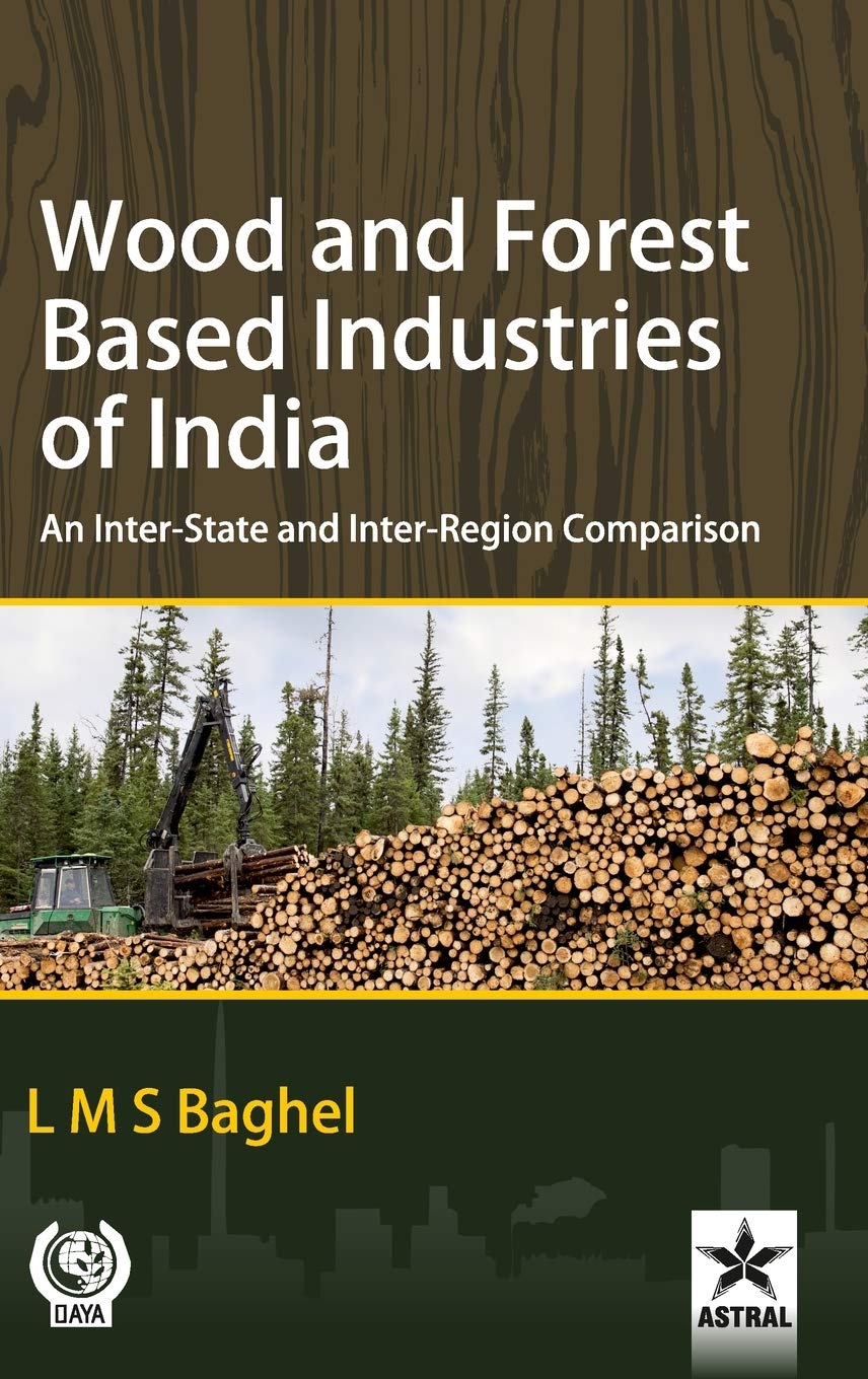 Wood and Forest Based Industries of India Natural Sciences