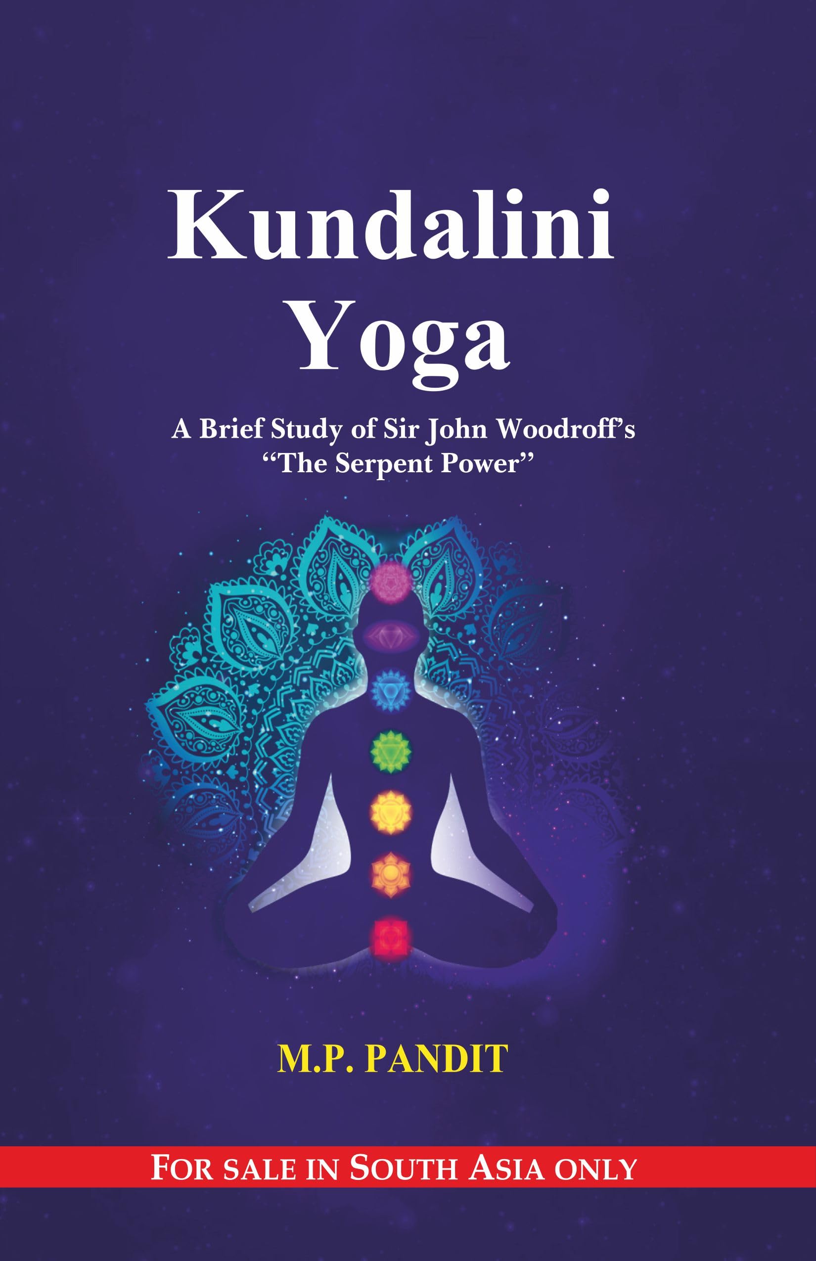 Kundalini Yoga: A Brief Study of Sir John Woodroff’s “The Serpent Power” Lifestyle