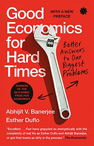 Good Economics For Hard Times : Better Answers to Our Biggest Problems Business, Finance & Career