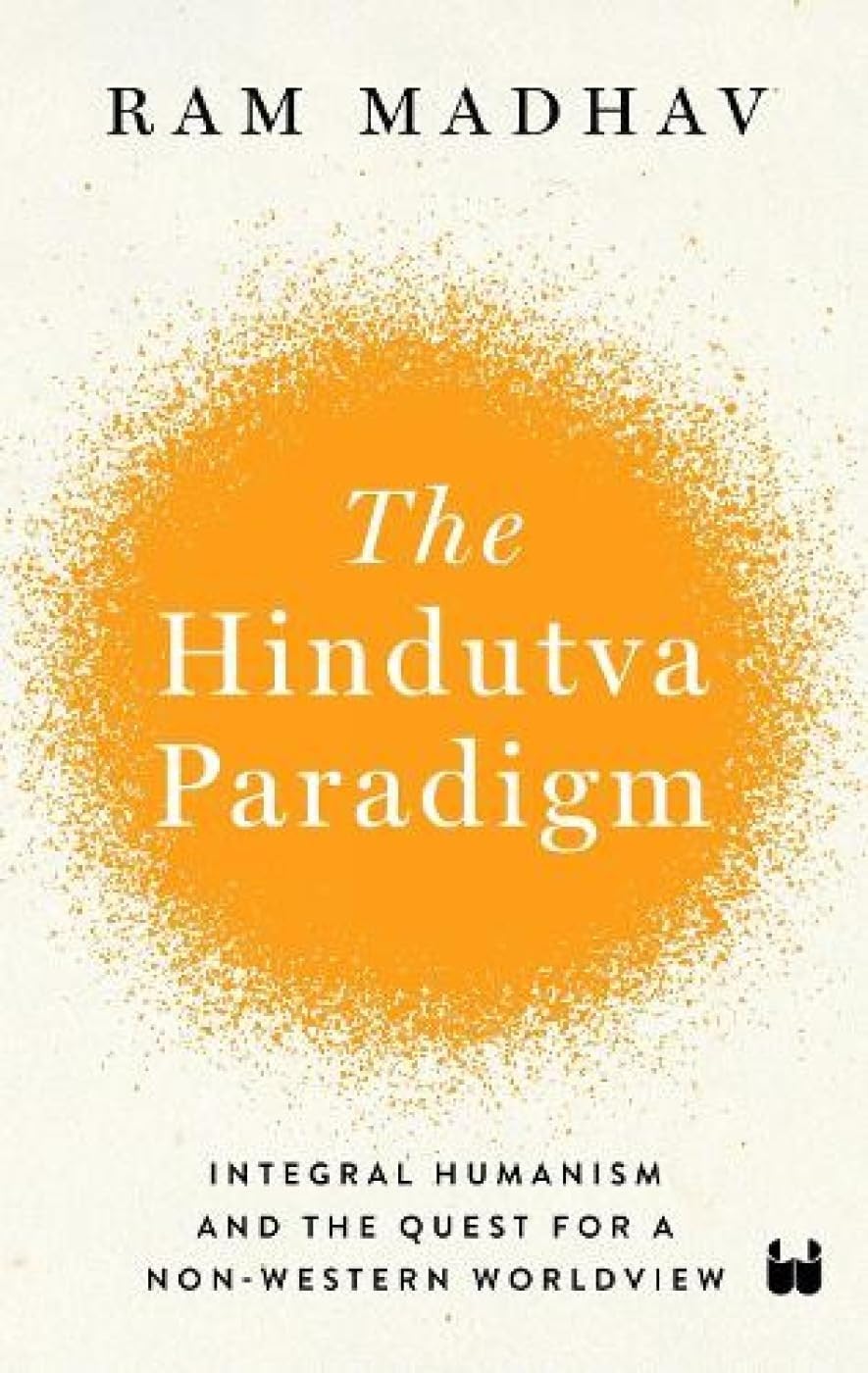 The Hindutva Paradigm: Integral Humanism and Quest for a Non-Western Worldview Memories