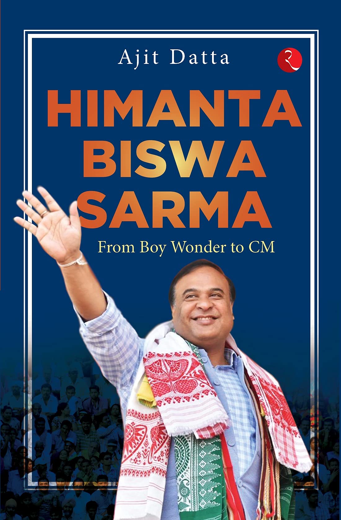 Himanta Biswa Sarma: From boy wonder to CM Politics & Society