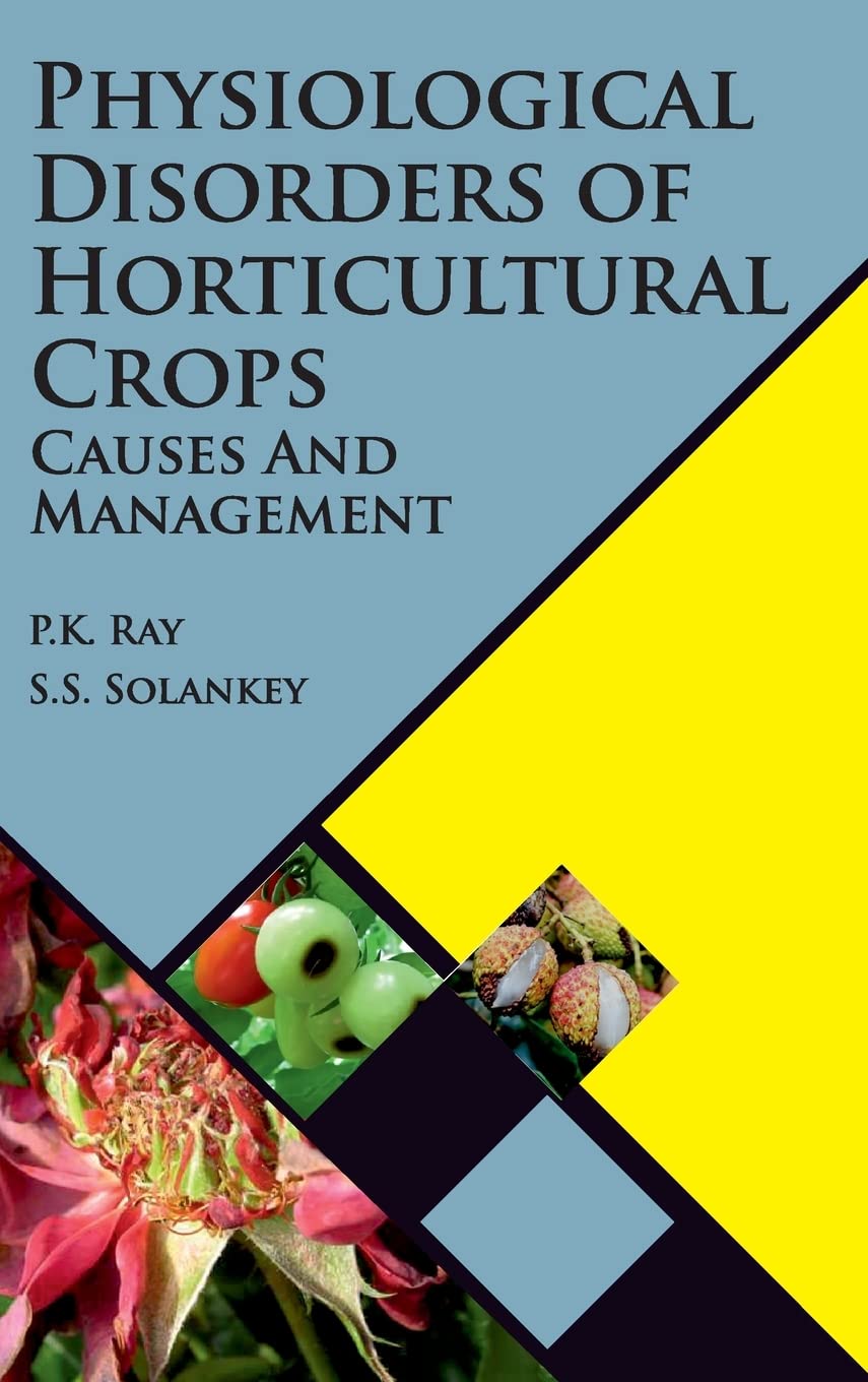 Physiological Disorders of Horticultural Crops: Causes and Management Natural Sciences