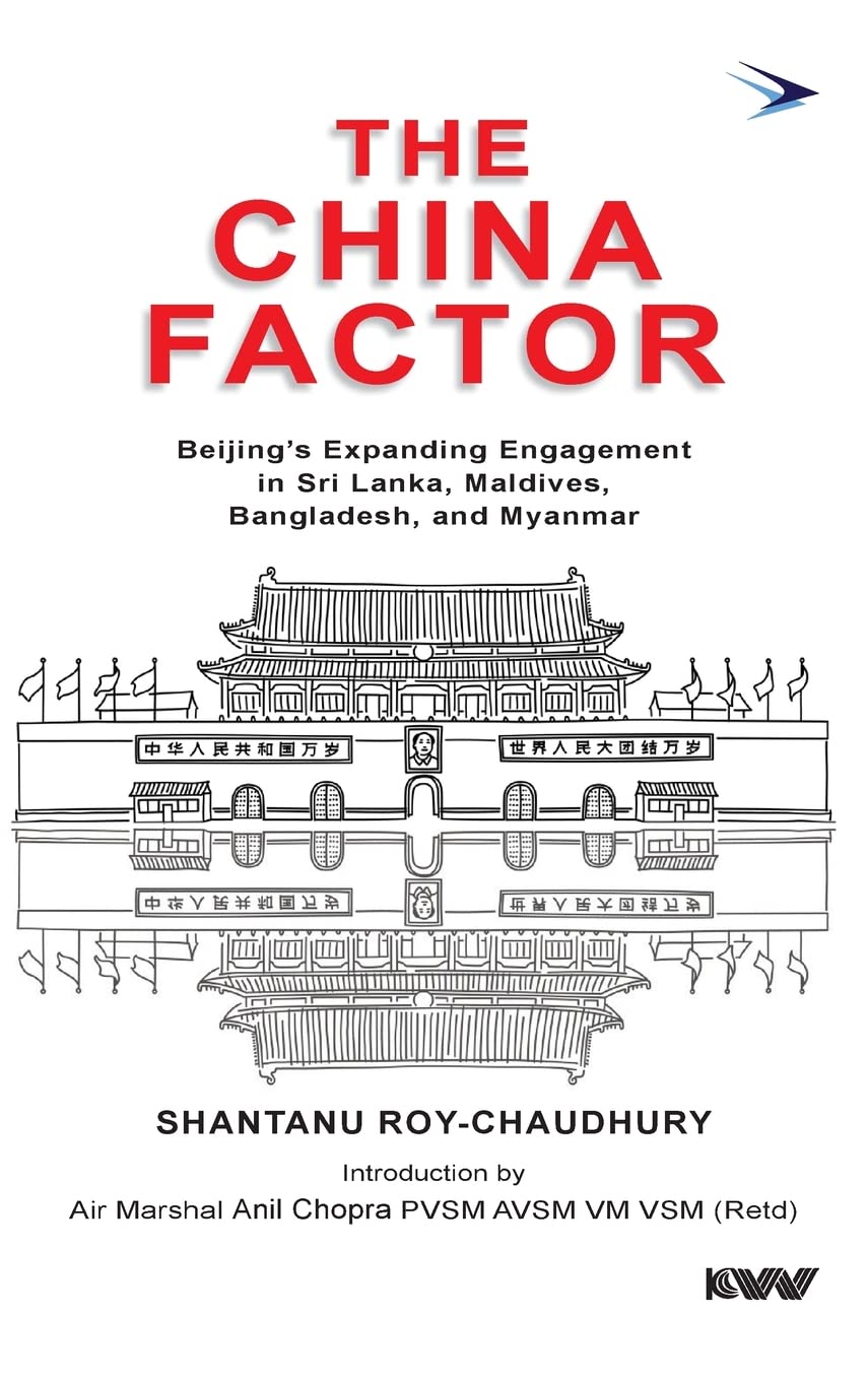 The China Factor: Beijing's Expanding Engagement in Sri Lanka, Maldives, Bangladesh, and Myanmar Politics & History