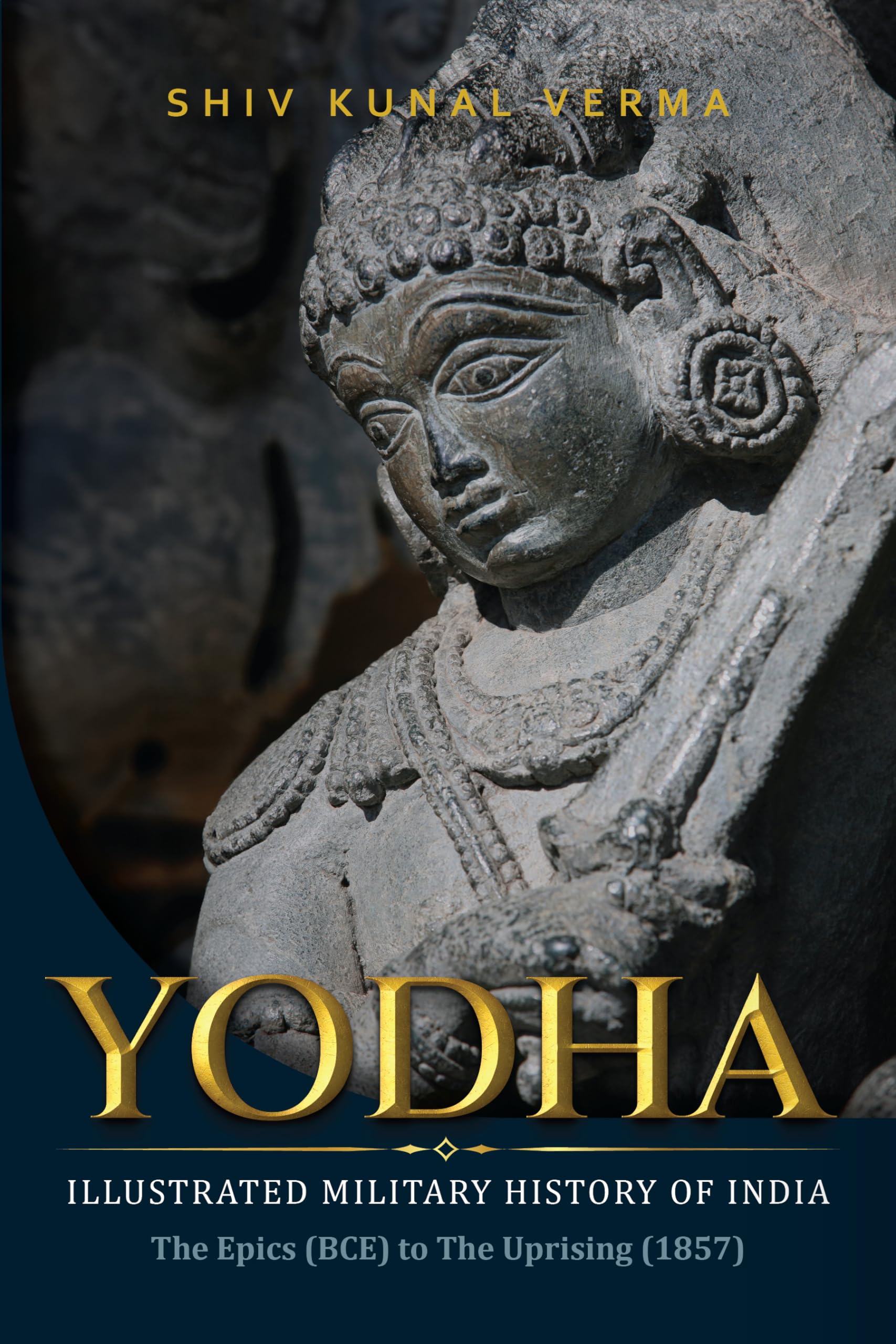 Yodha: Illustrated Military History of India—The Epics (BCE) to The Uprising (1857) book