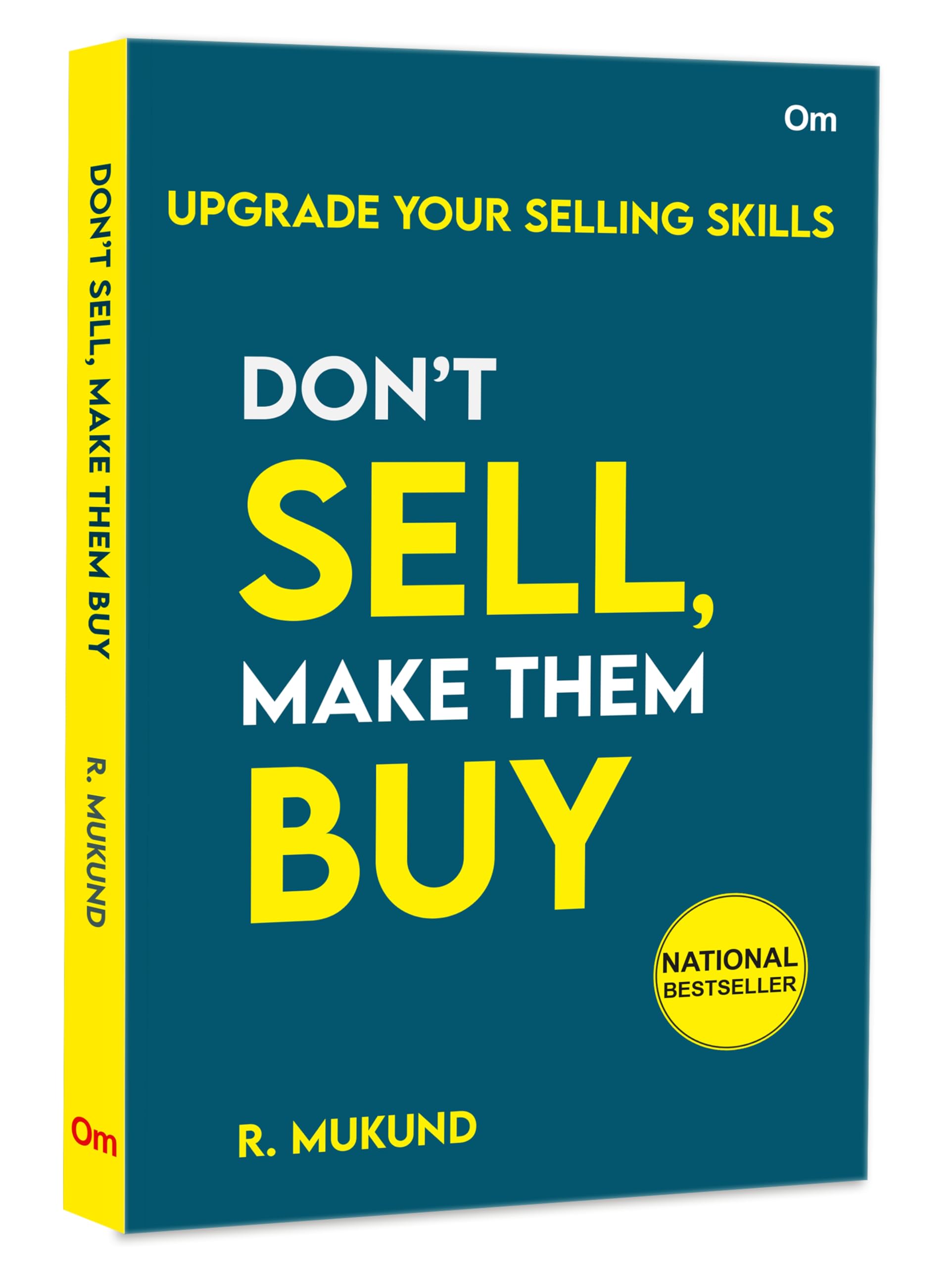 Don't Sell Make them Buy: Upgrade Your Selling Skills Lifestyle