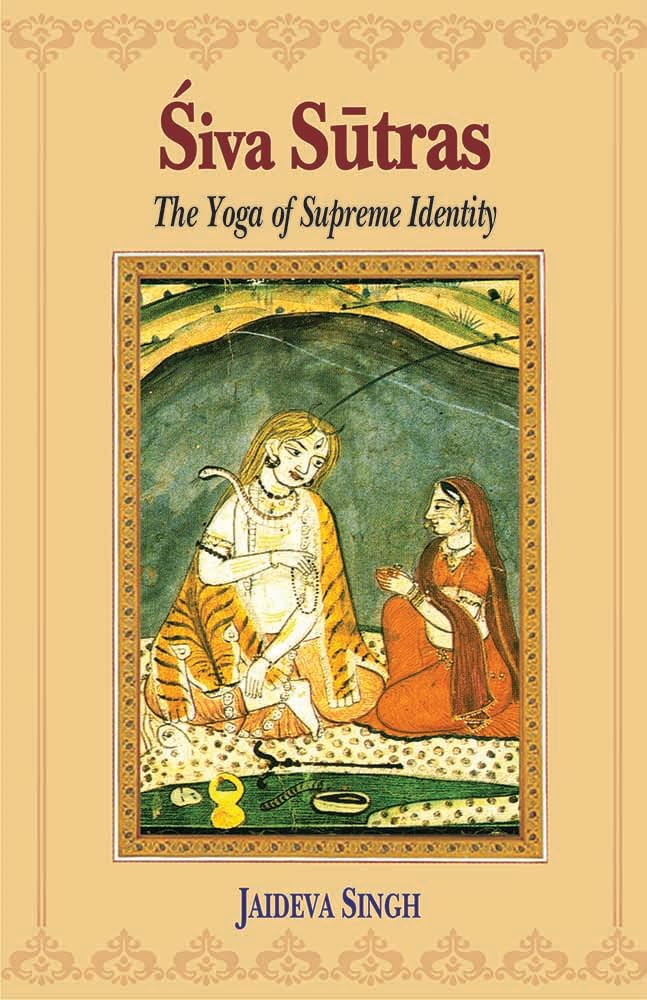 Siva Sutras: The Yoga of Supreme Identity Lifestyle