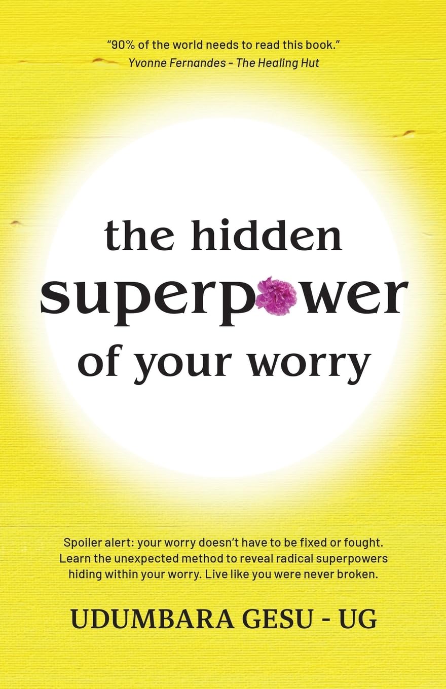 The Hidden Superpower of Your Worry Self-help