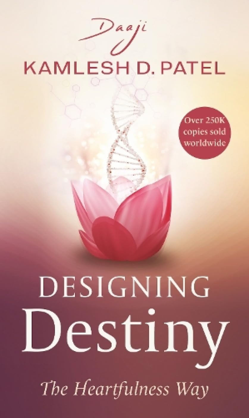 Designing Destiny: The Heartfulness Way Philosophy