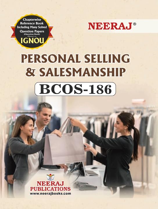 NEERAJ BCOS-186 Personal Selling and Salesmanship - IGNOU-Chapter Wise Help Book including Many Solved Sample Papers & Important Exam Notes Published by Neeraj Publications(English) Books