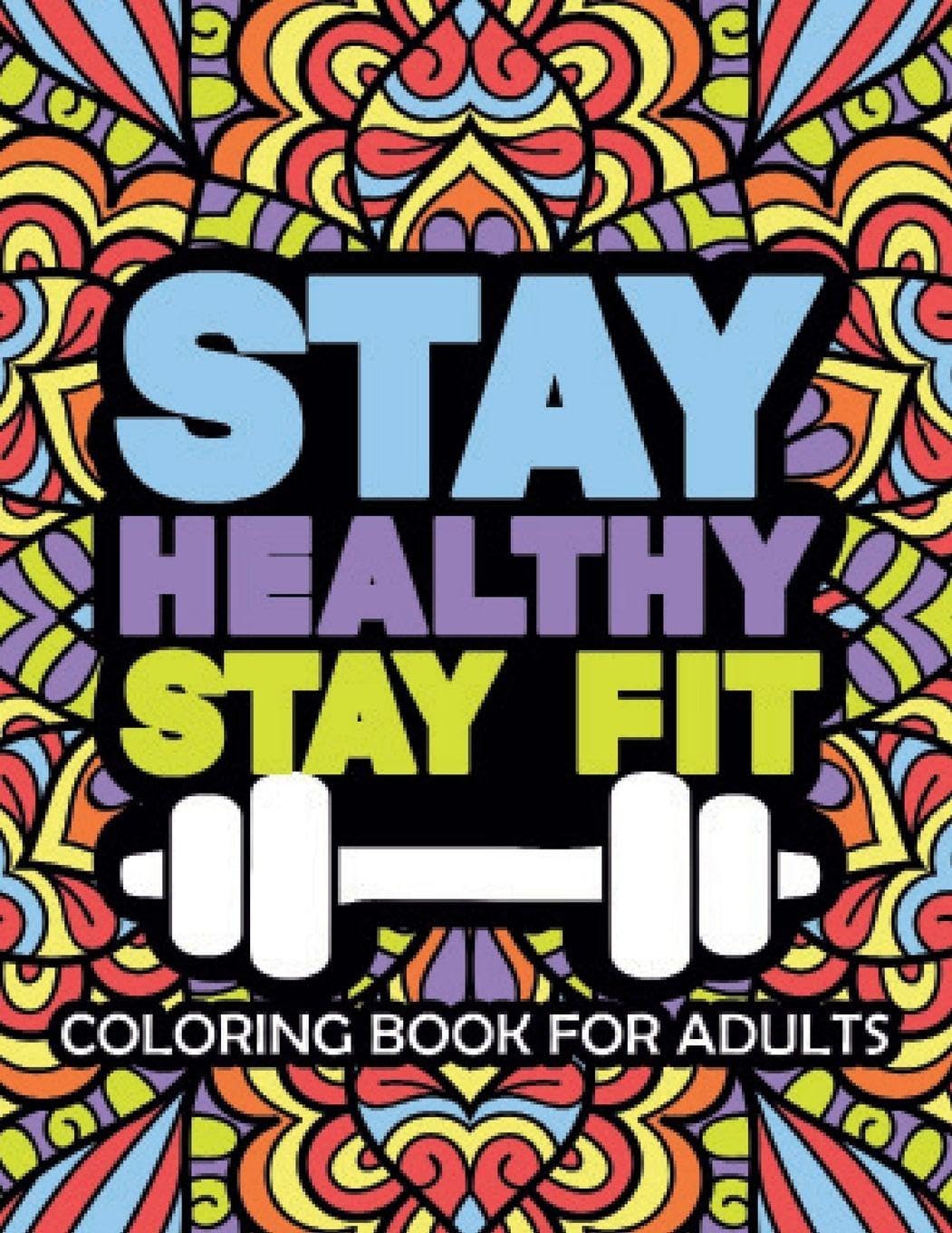 Stay Healthy Stay Fit Coloring Book For Adults Film, Art & Culture