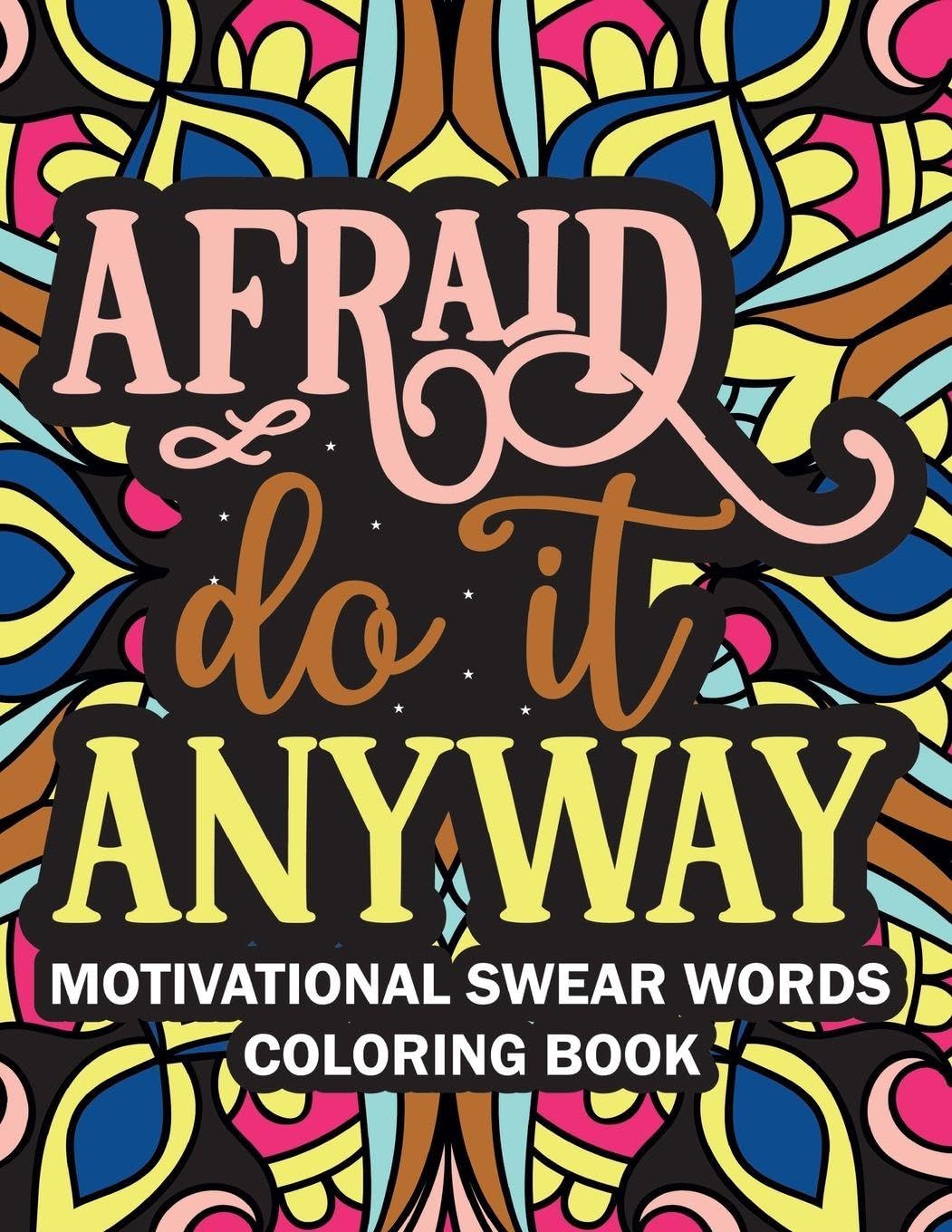 Afraid Do it Anyway Motivational Swear Words  Coloring Book Film, Art & Culture