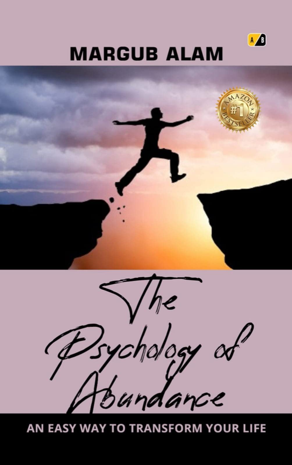 The Psychology Of Abundance: An Easy Way To Transform Your Life Psychology