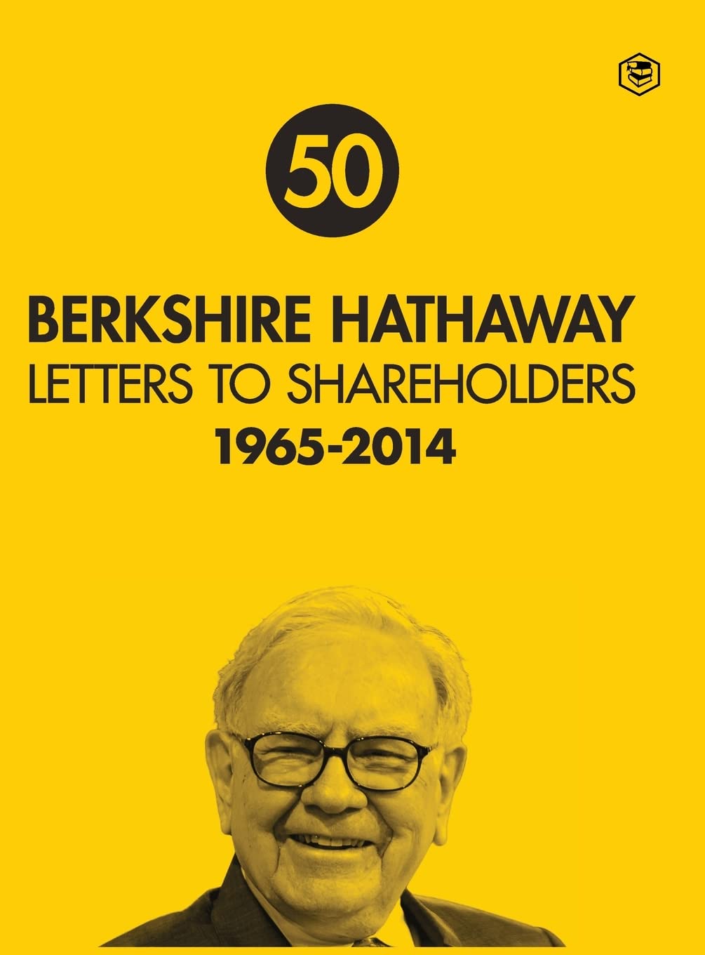 Berkshire Hathaway Letters to Shareholders: 1965 - 2014 Business & Technology