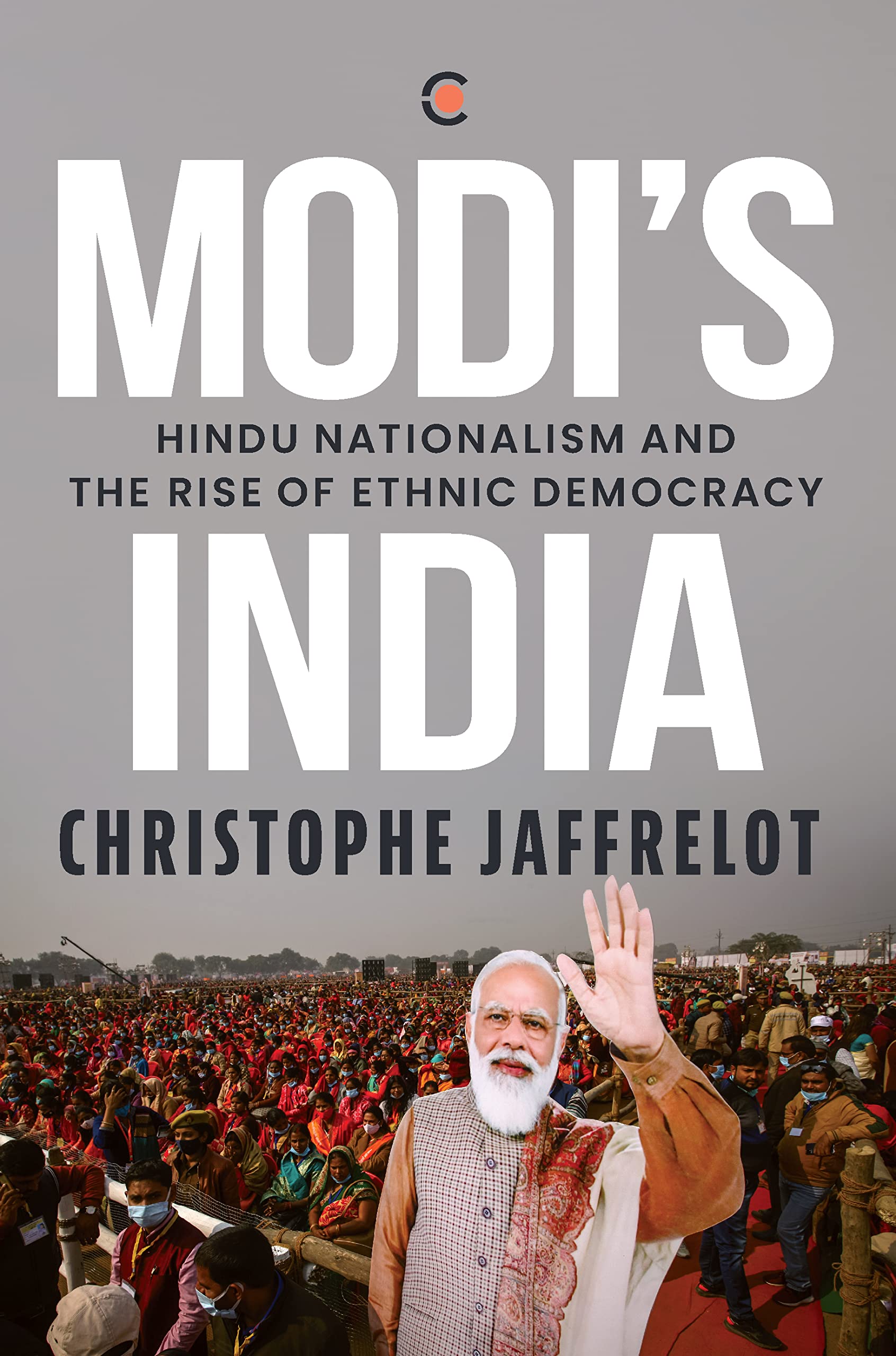 Modi's India : Hindu Nationalism and the Rise of Ethnic Democracy book