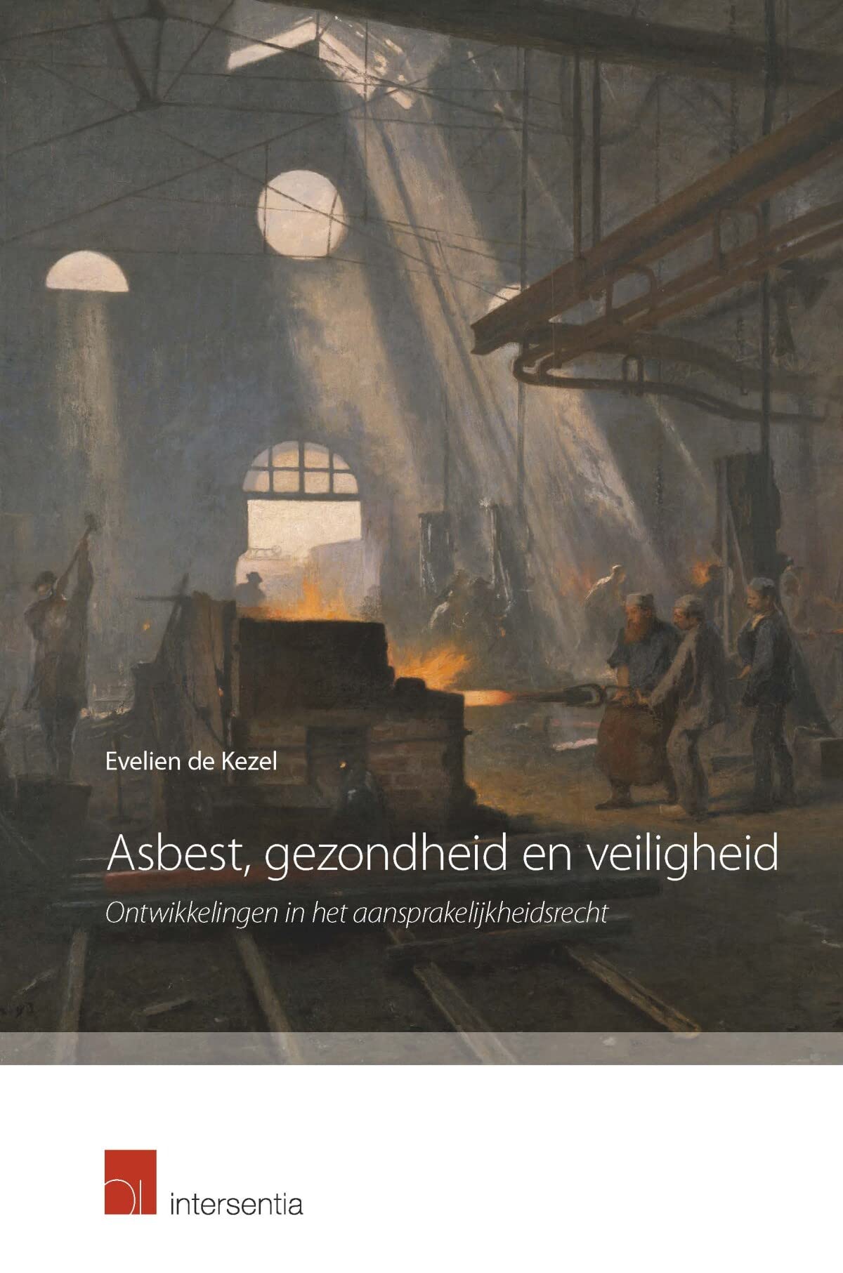 Asbest, gezondheid en veiligheid: Ontwikkelingen in het aansprakelijkheidsrecht Law