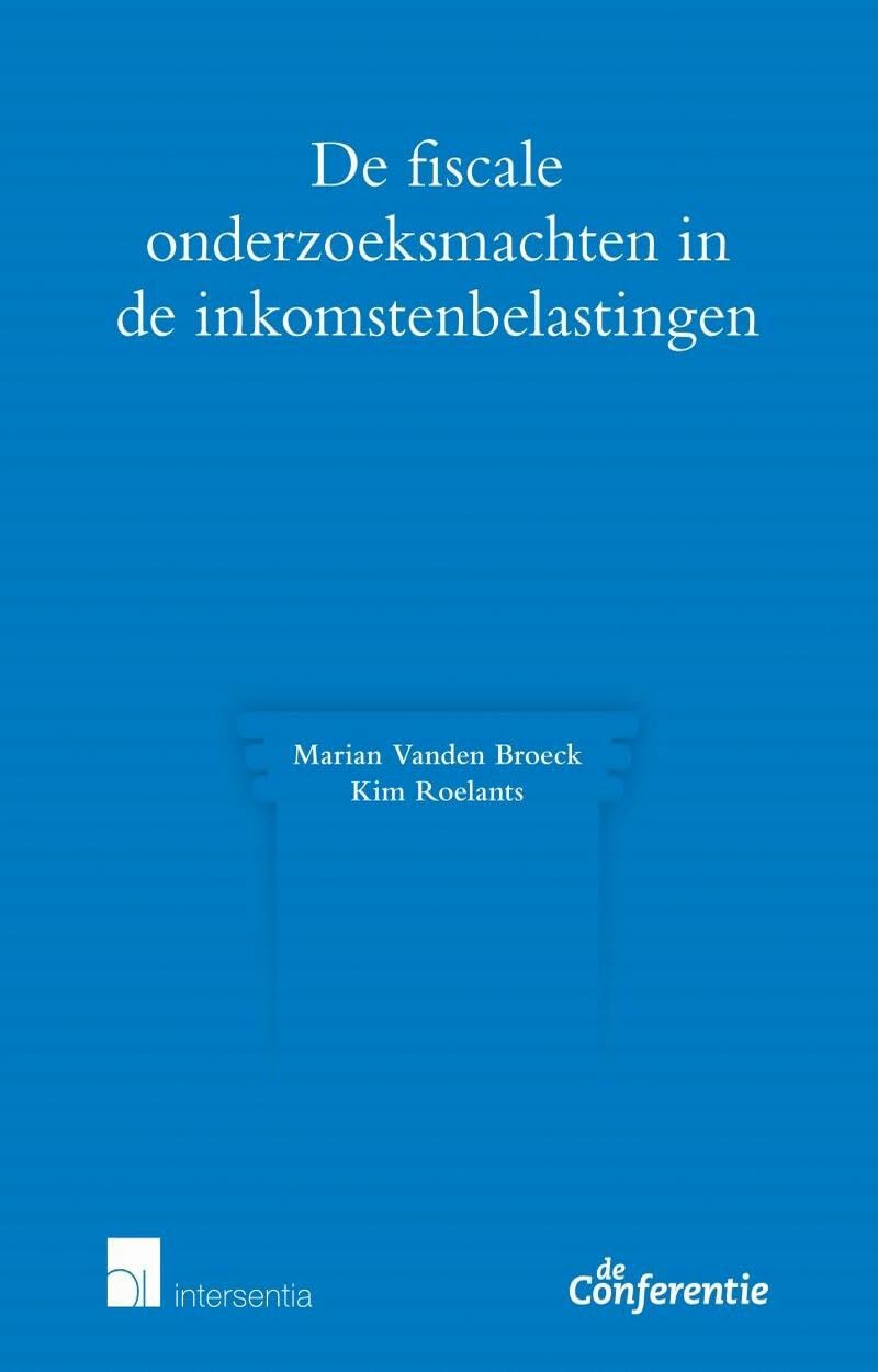 De fiscale onderzoeksmachten in de inkomstenbelastingen: de fiscus op (be)zoek : is de grens bereikt? Law