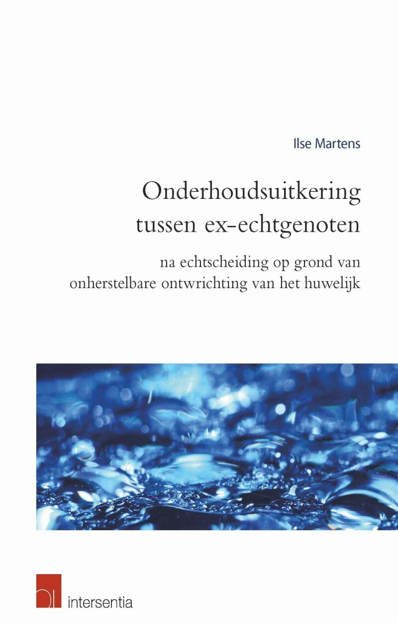 Onderhoudsuitkering tussen ex-echtgenoten: na echtscheiding op grond van onherstelbare ontwrichting van het huwelijk Law